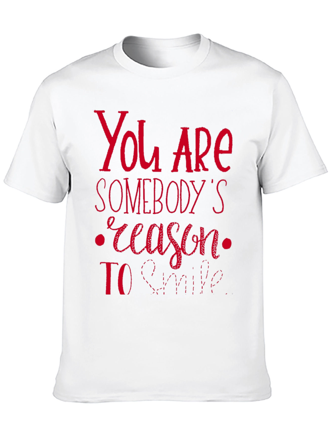 You are Somebodys Reason to Smile Graphic Tee