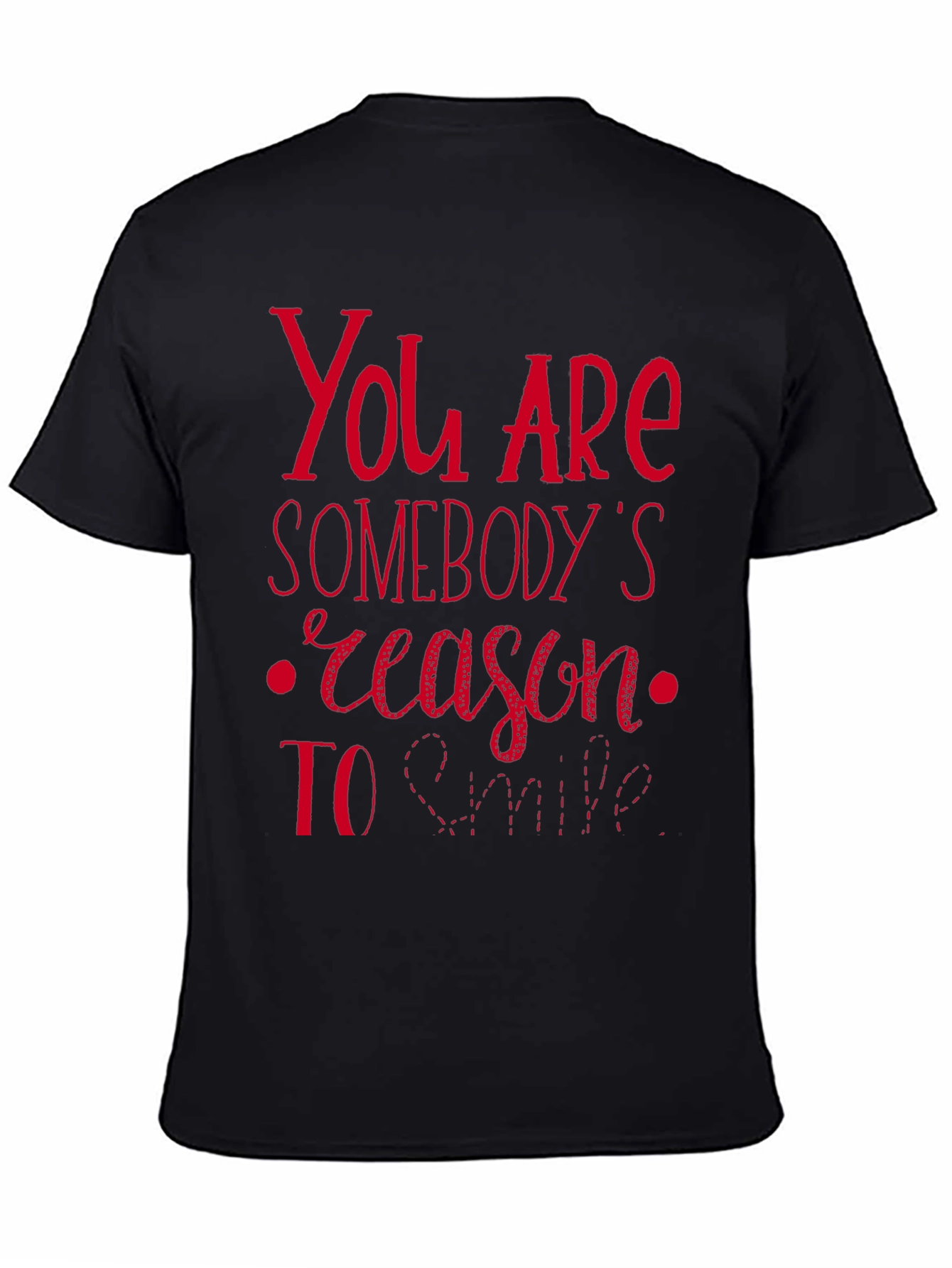 You are Somebodys Reason to Smile Graphic Tee