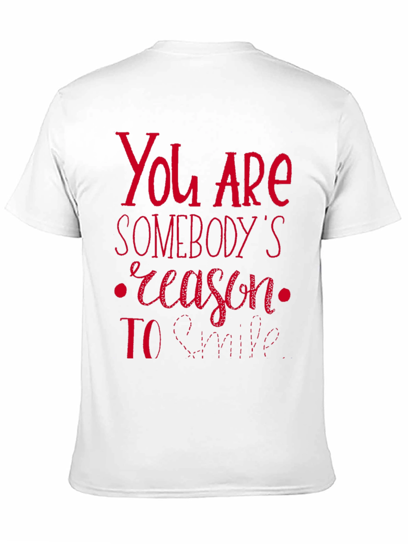 You are Somebodys Reason to Smile Graphic Tee