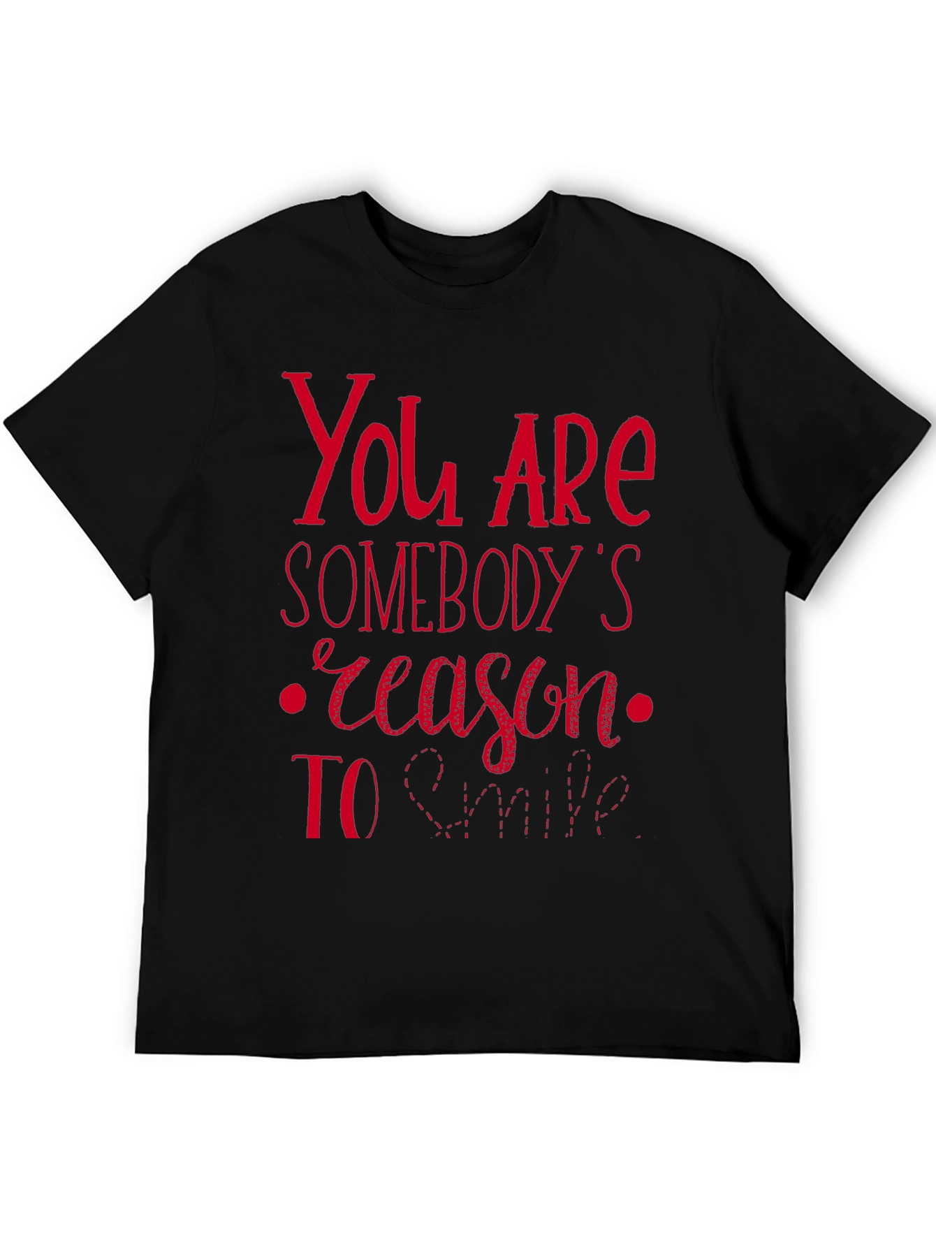You are Somebodys Reason to Smile Graphic Tee