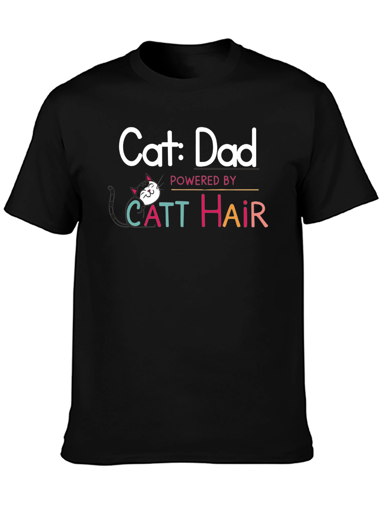 Cat Dad T-Shirt: Powered By Catt Hair