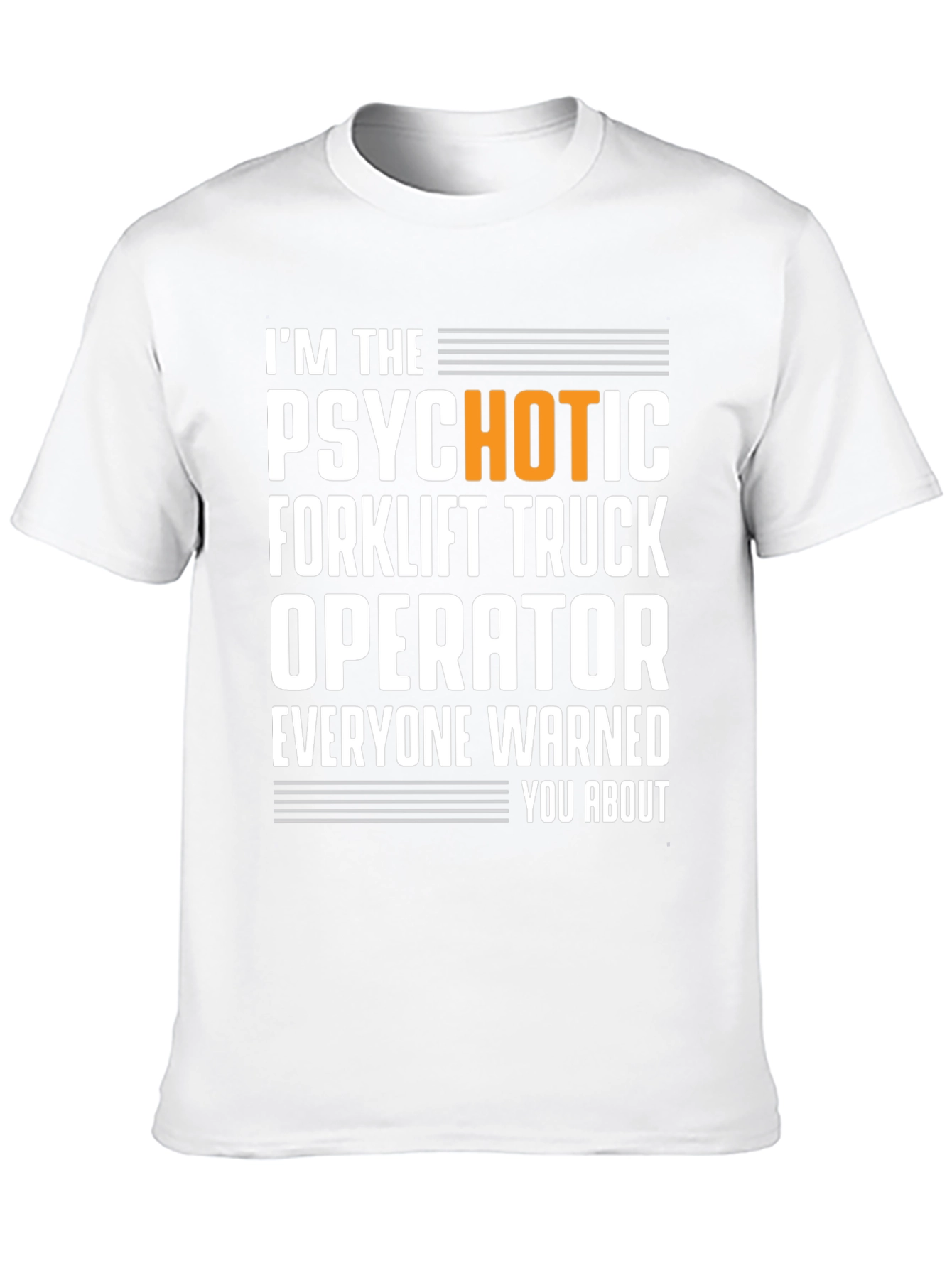 Psychotic Forklift Operator T-Shirt