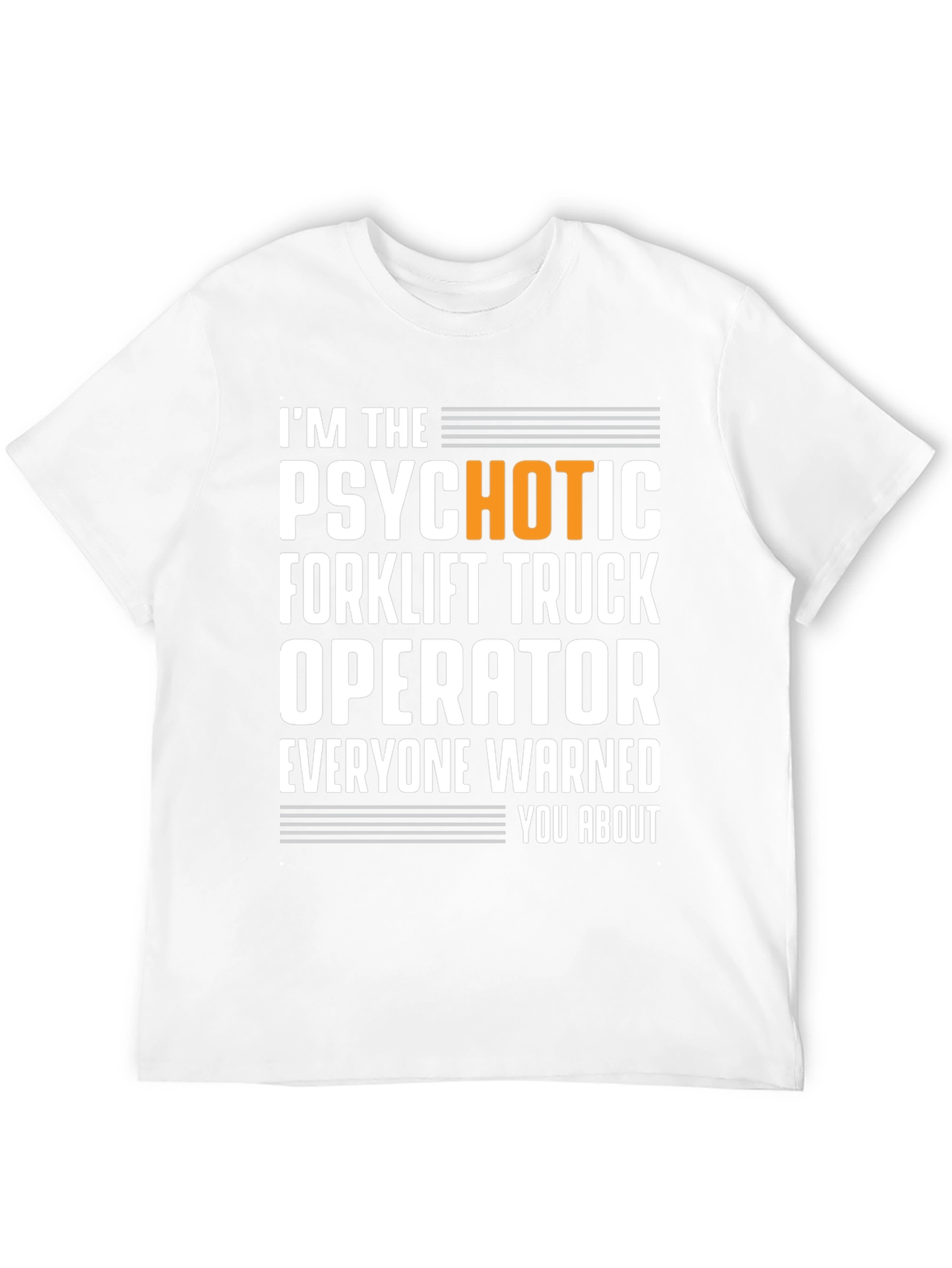 Psychotic Forklift Operator T-Shirt
