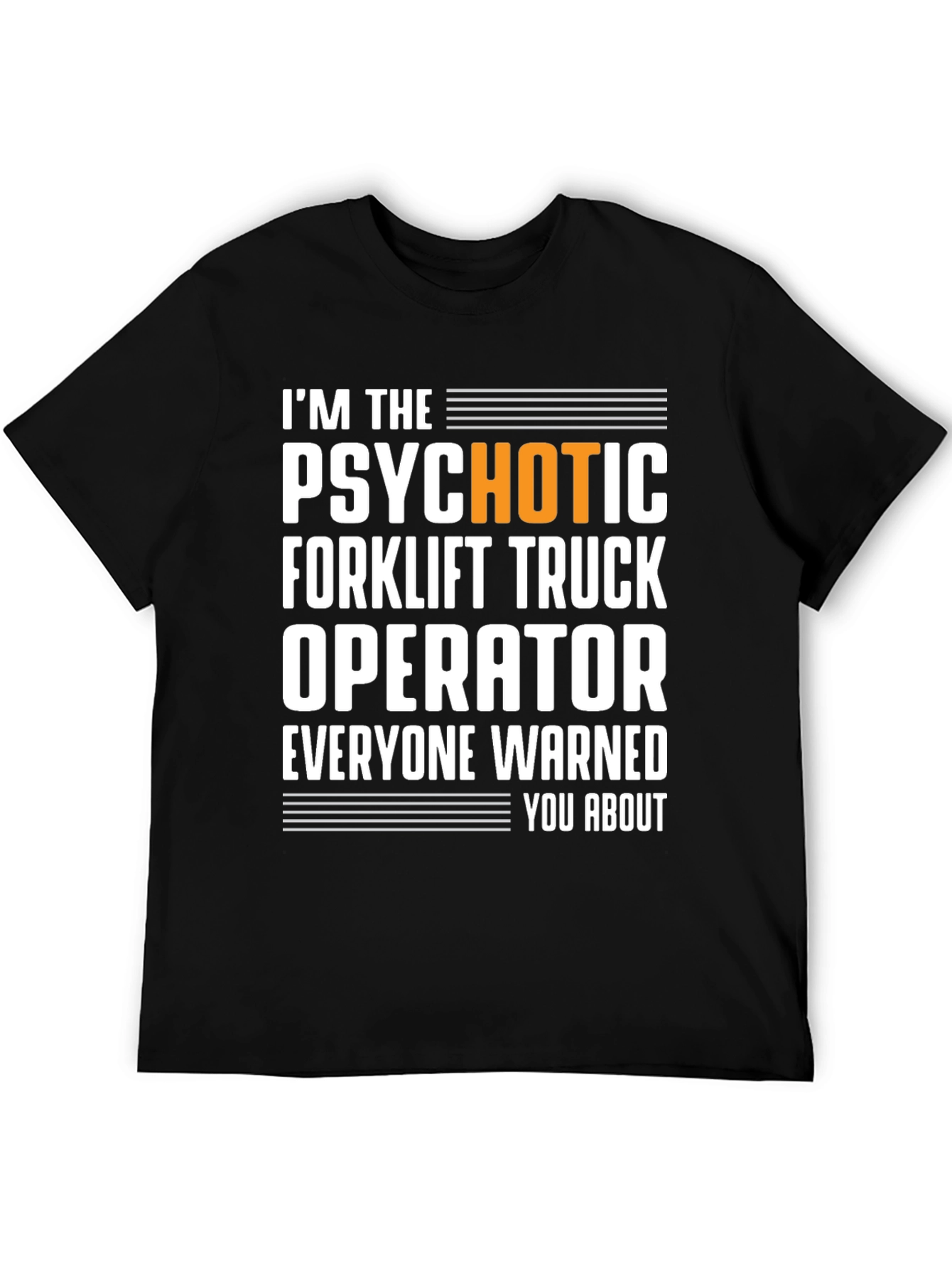 Psychotic Forklift Operator T-Shirt