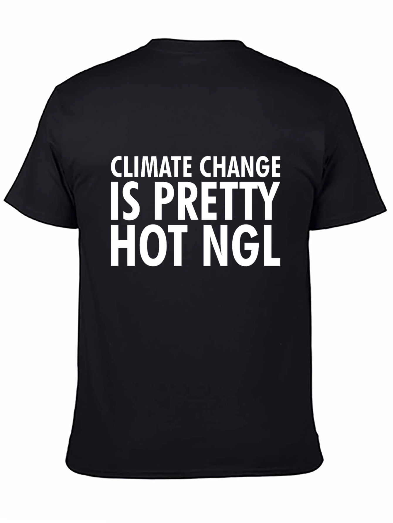 Climate Change Is Pretty Hot NGL T-Shirt