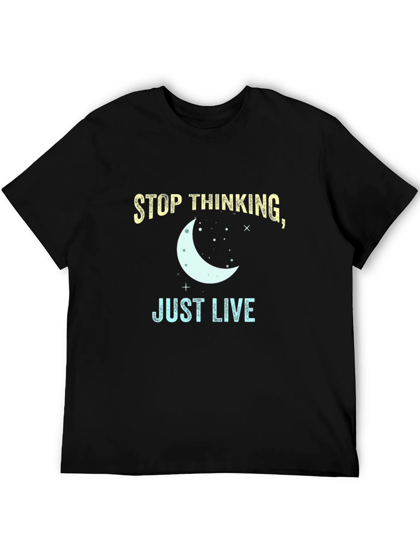 Stop Thinking Just Live T-Shirt - Black Tee