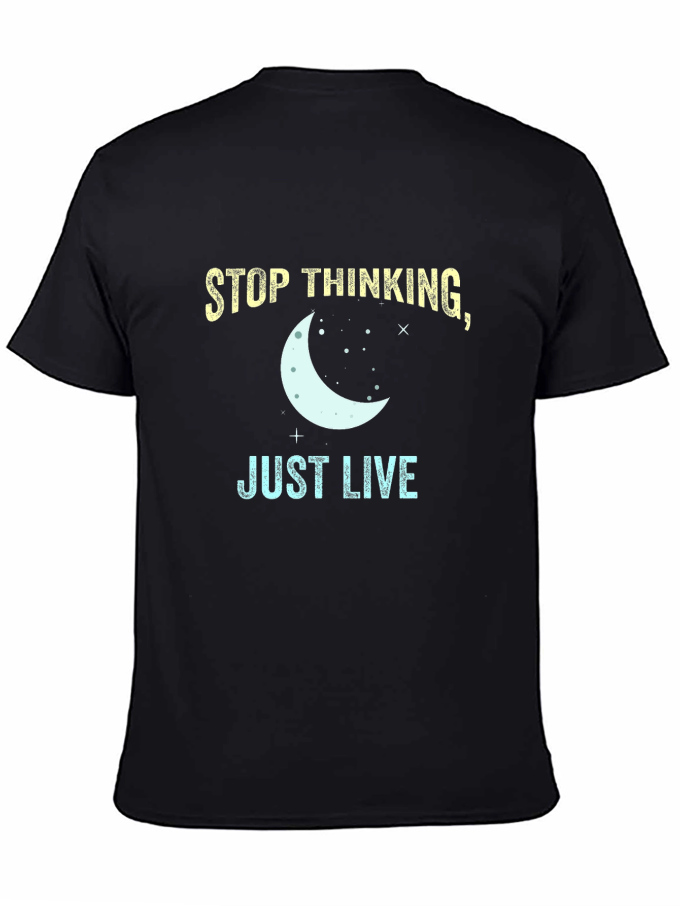 Stop Thinking Just Live T-Shirt - Black Tee