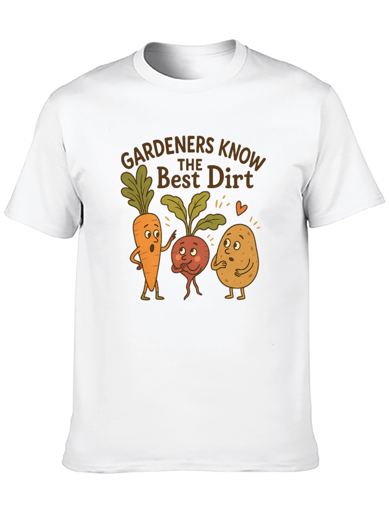Gardeners Know the Best Dirt T-Shirt