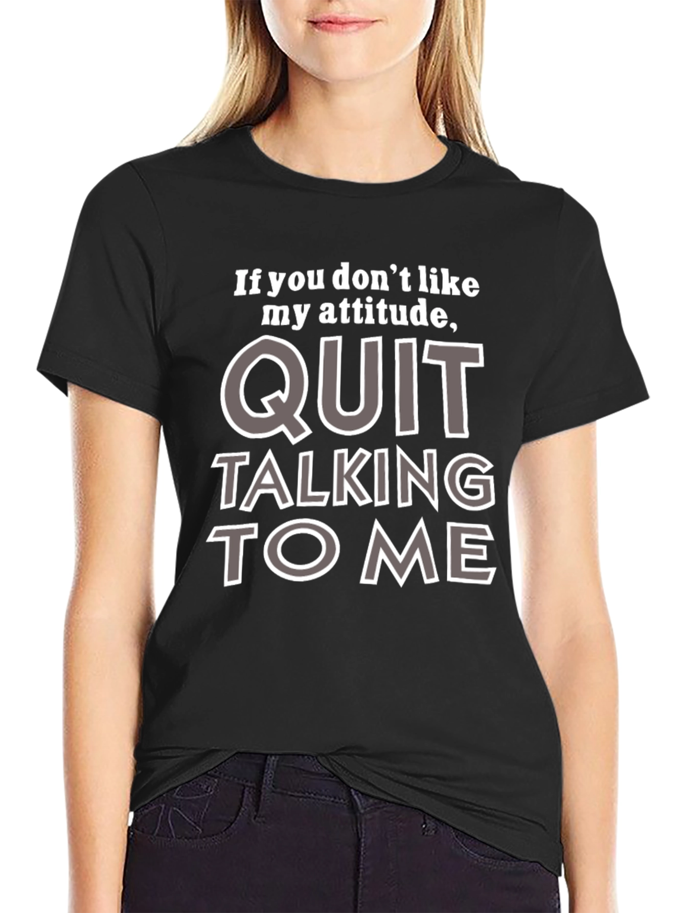 Attitude T-Shirt - If You Dont Like My Attitude