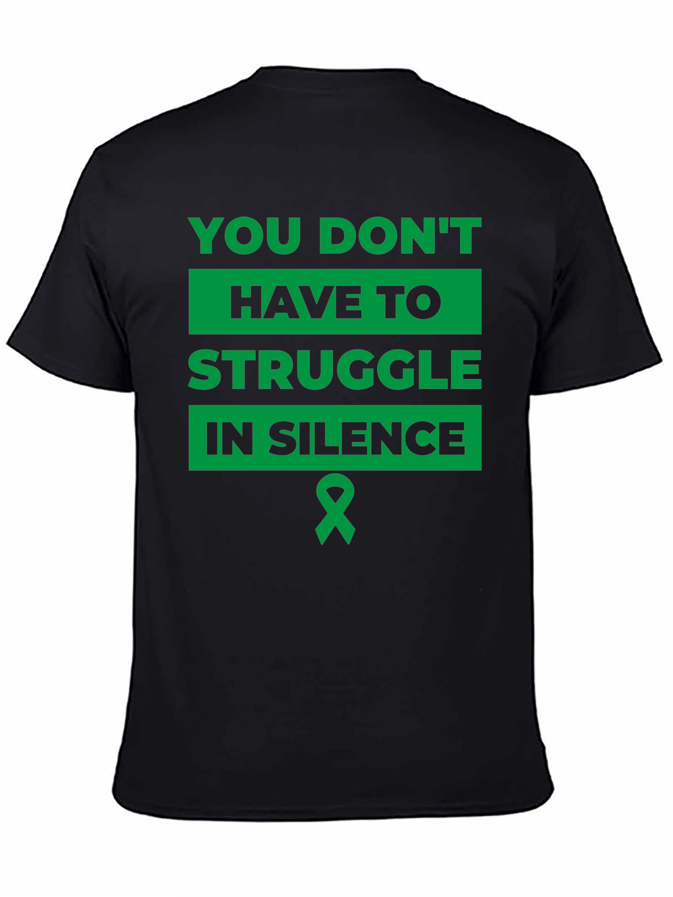 You Dont Have to Struggle in Silence T-Shirt
