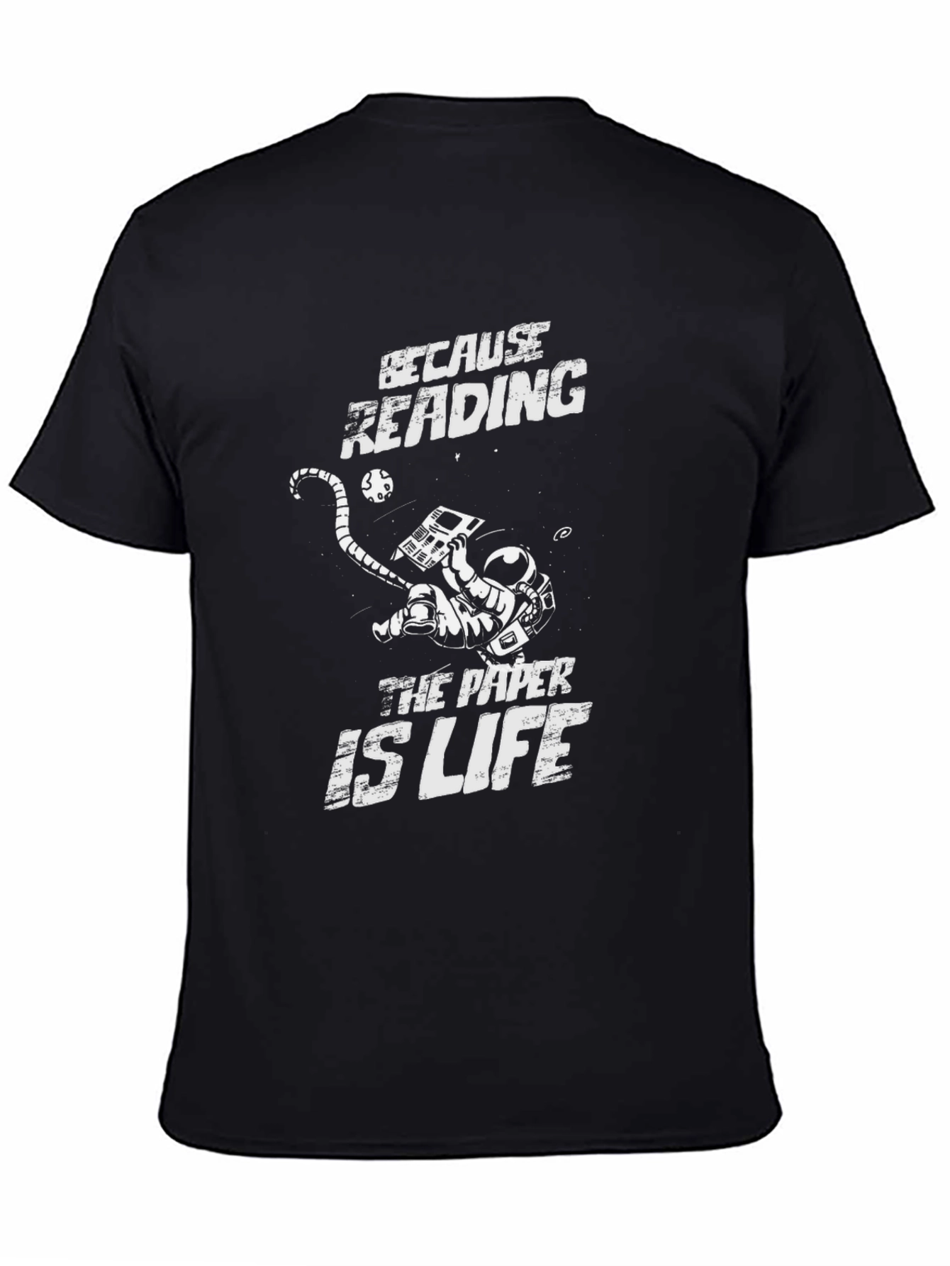 Because Reading The Paper Is Life - Novelty T-Shirt