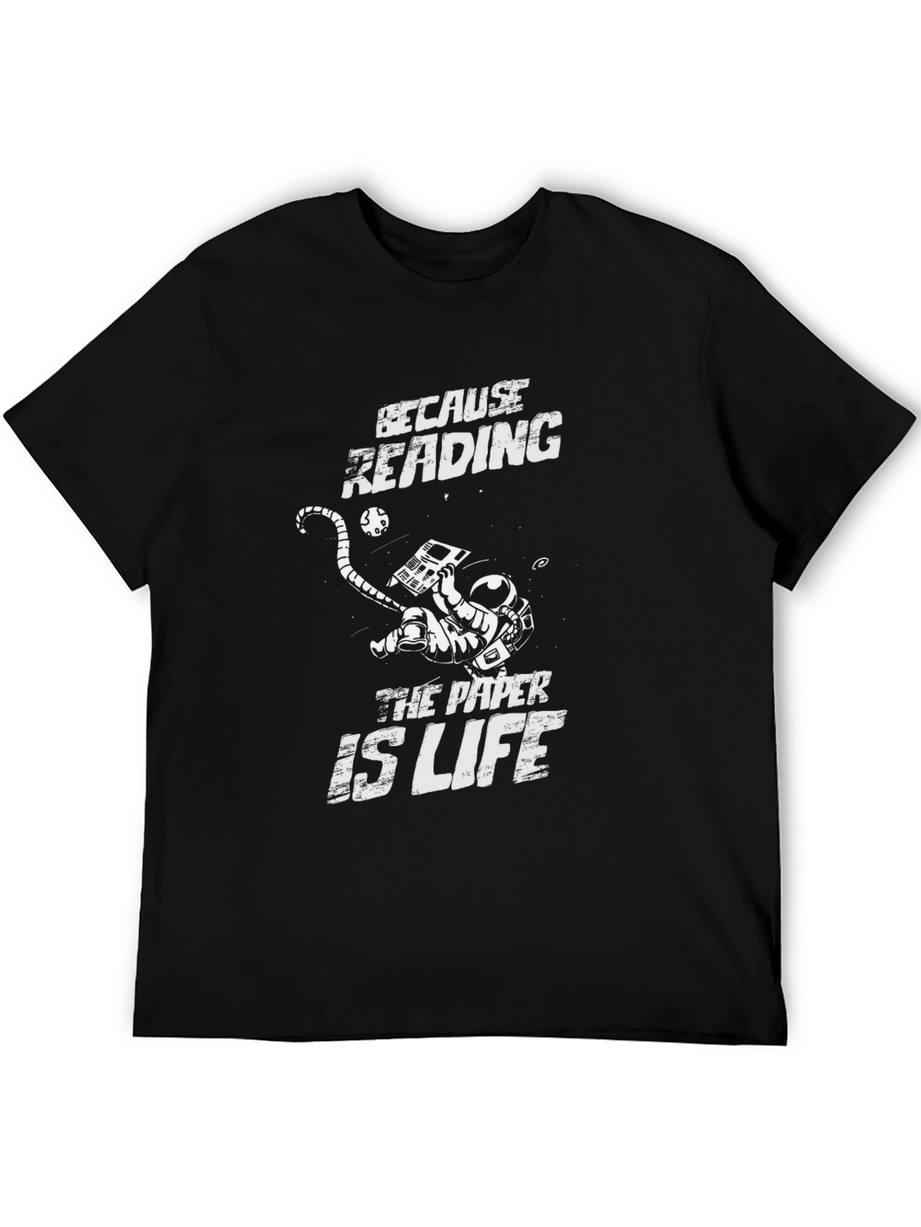 Because Reading The Paper Is Life - Novelty T-Shirt