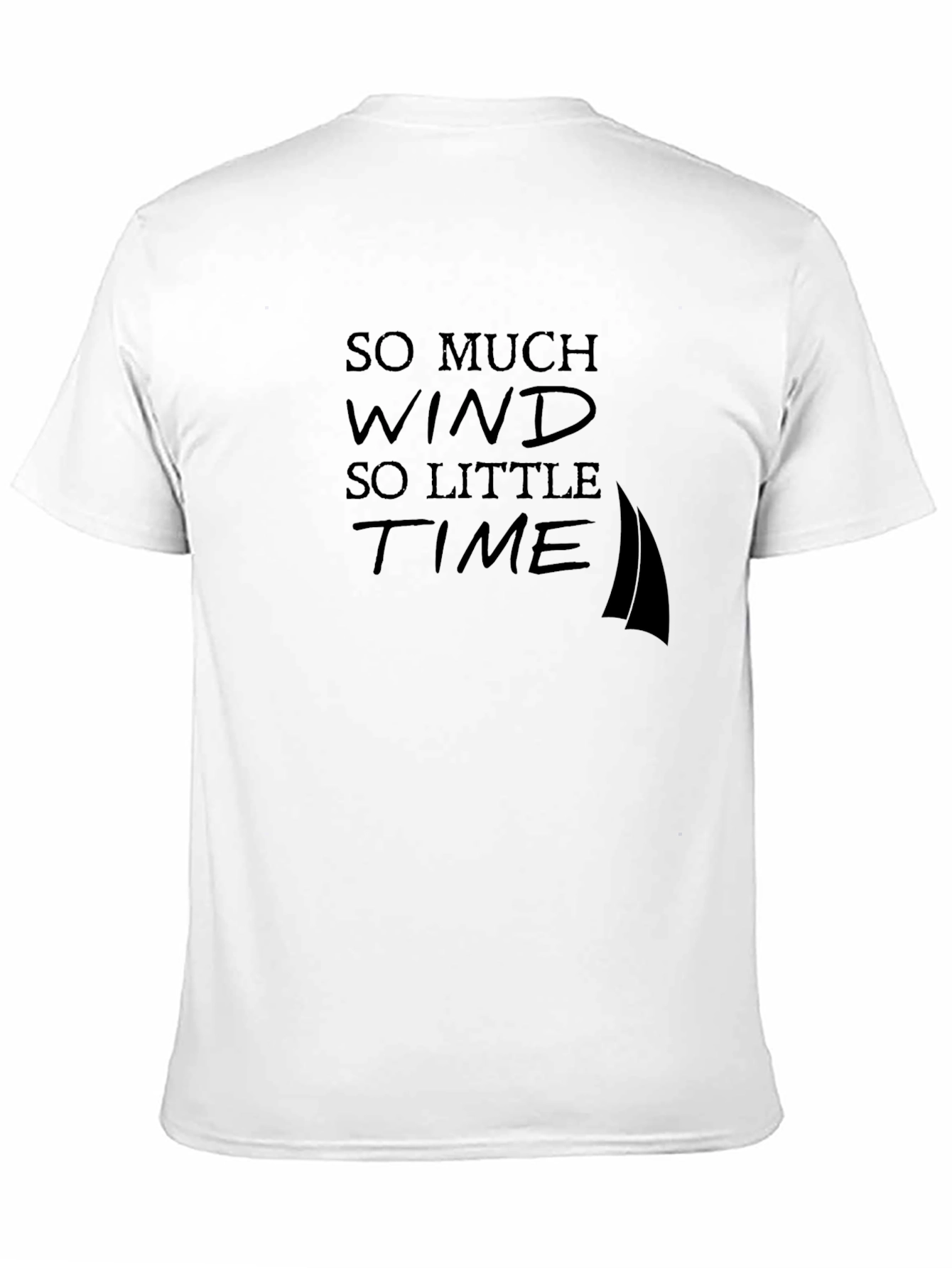 So Much Wind So Little Time T-Shirt