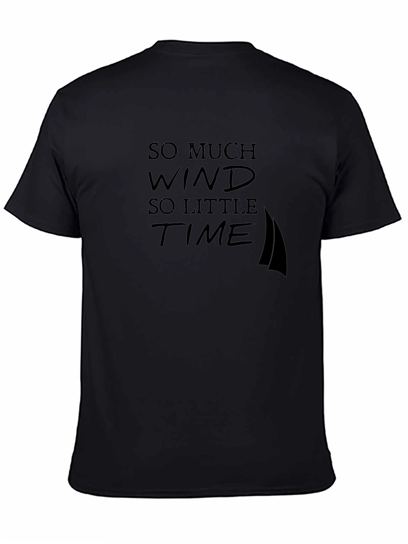 So Much Wind So Little Time T-Shirt