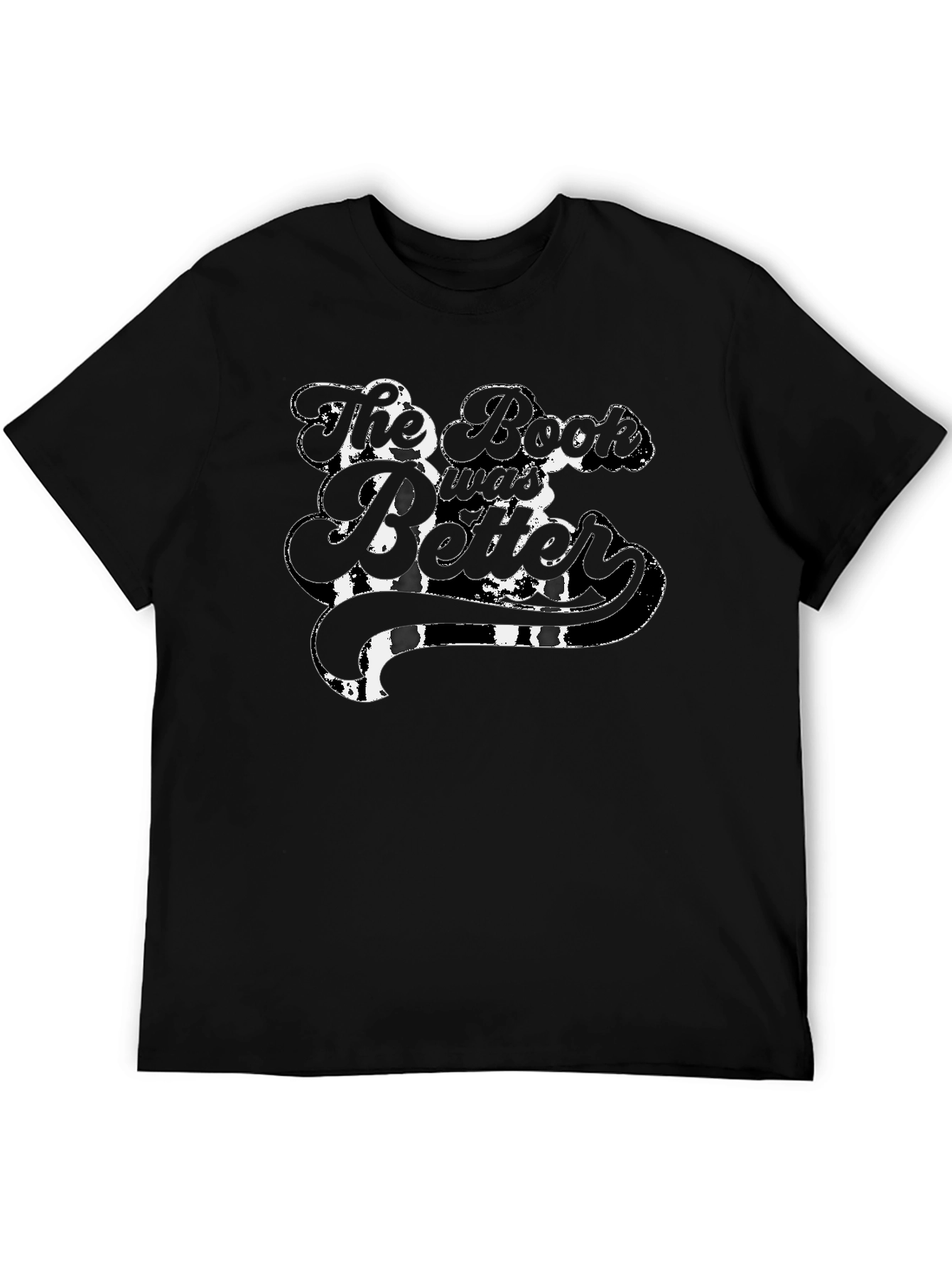 The Book Was Better Black T-Shirt