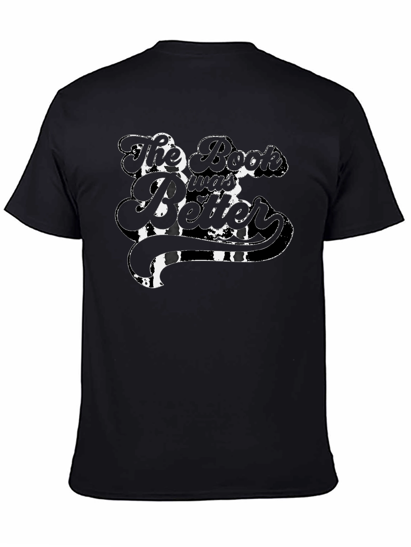 The Book Was Better Black T-Shirt