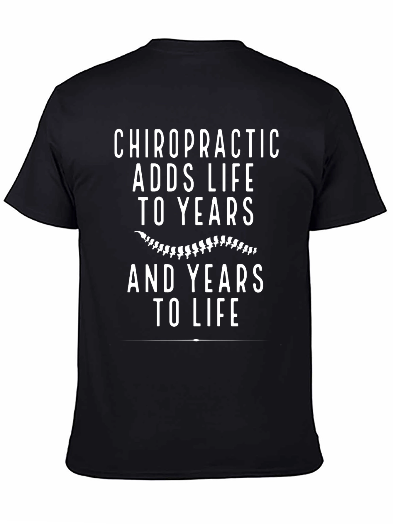 Chiropractic Adds Life T-Shirt