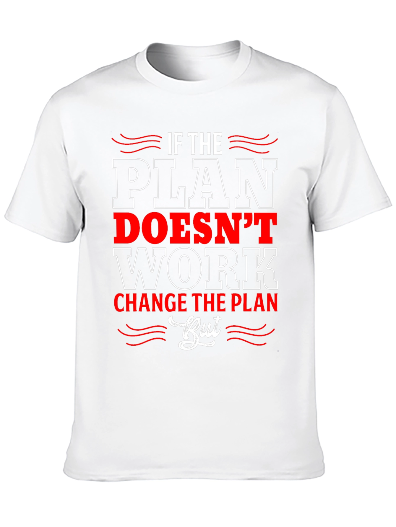 If the Plan Doesnt Work T-Shirt