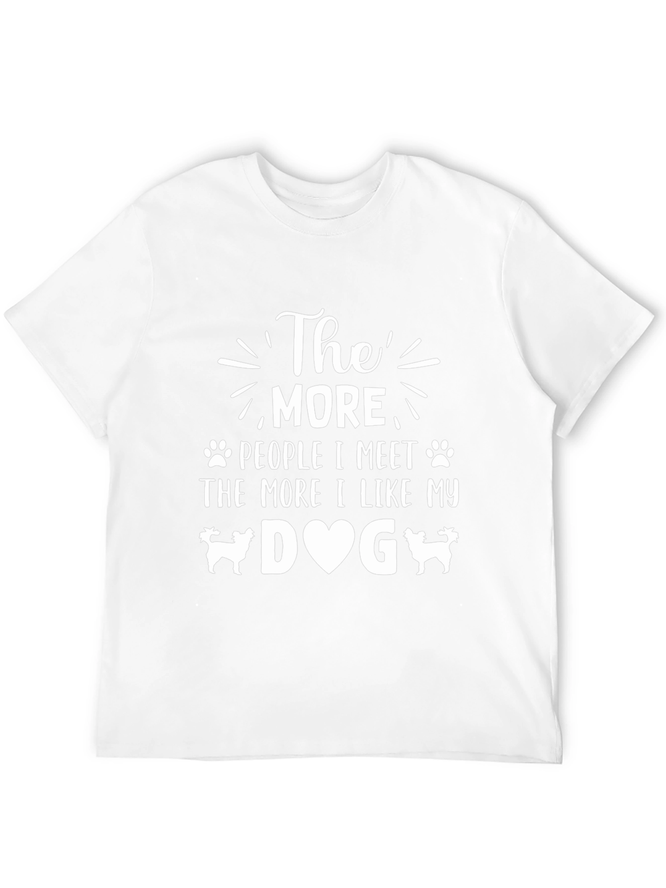 The More People I Meet Dog T-Shirt