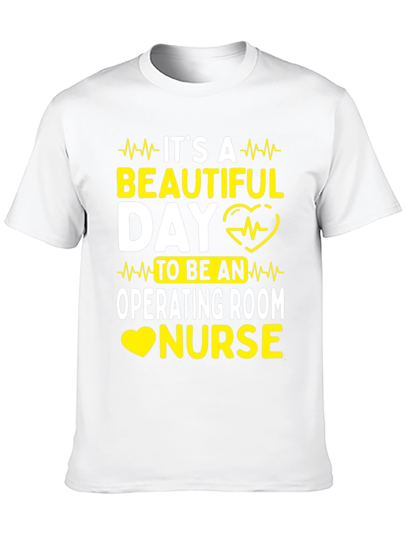 Operating Room Nurse T-Shirt - Beautiful Day