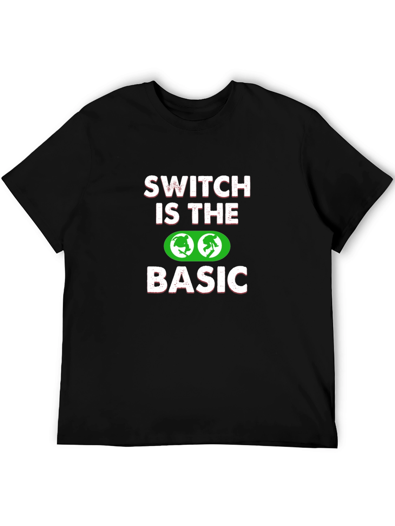 Switch is the Basic T-Shirt - Fun Graphic Tee