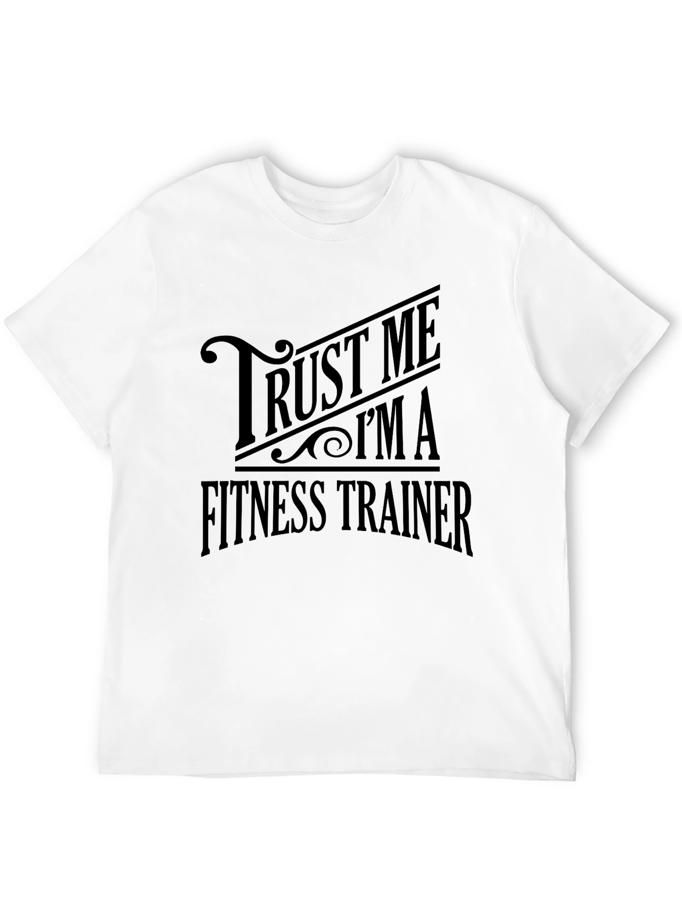 Trust Me Im A Fitness Trainer T-Shirt