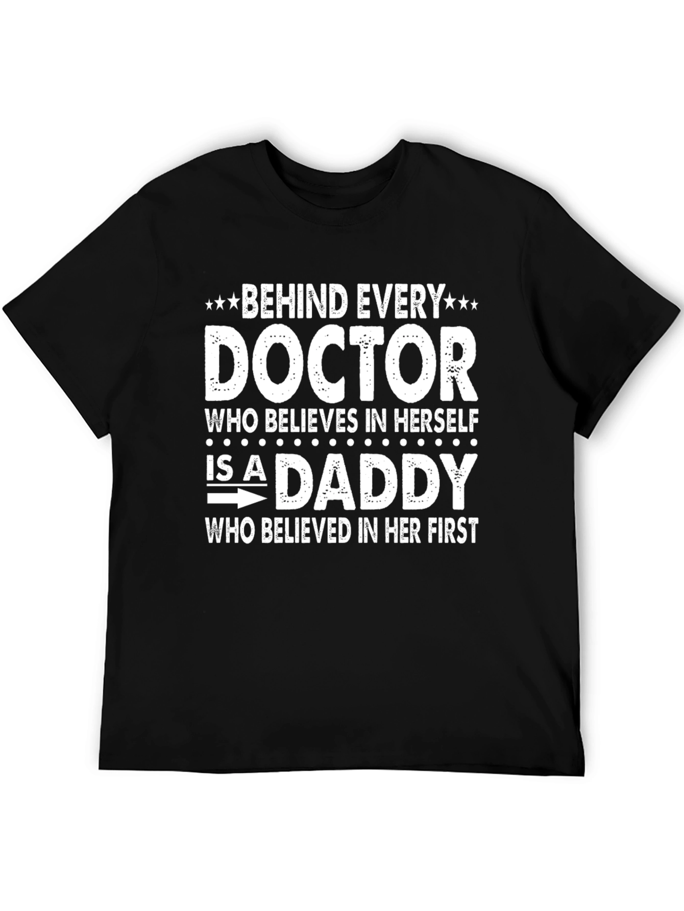 Behind Every Doctor is a Daddy T-Shirt