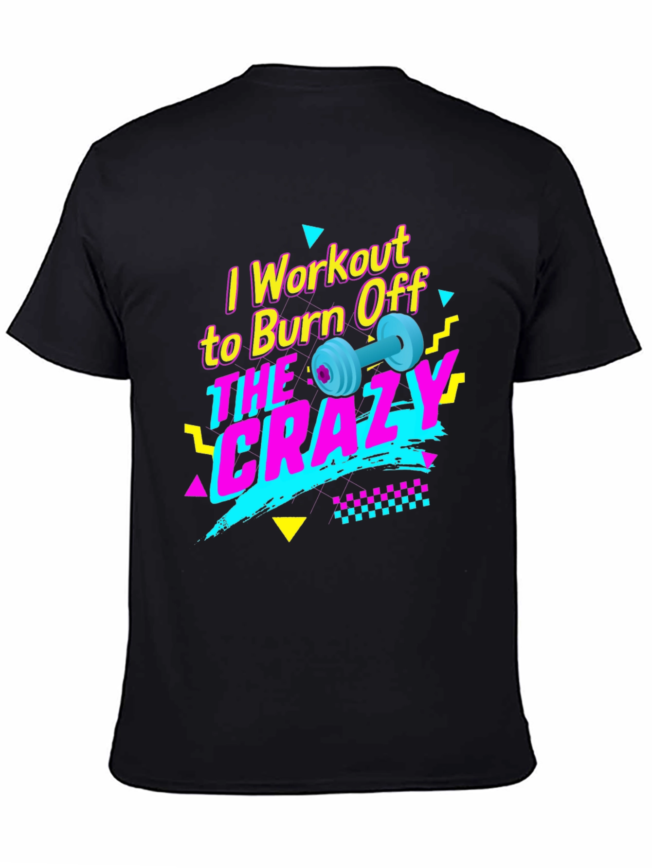 Workout to Burn Off the Crazy T-Shirt