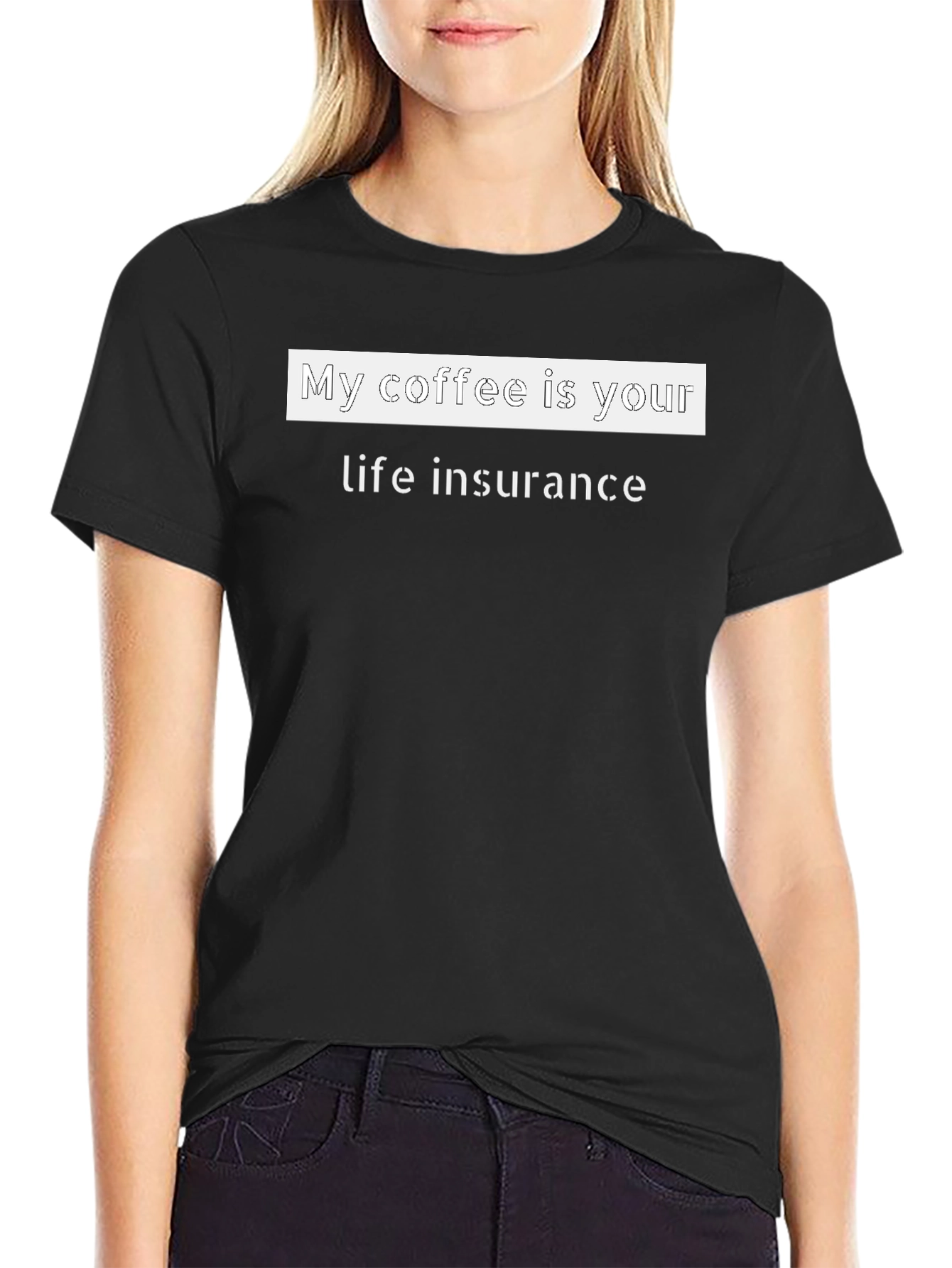 Coffee Life Insurance Funny T-Shirt