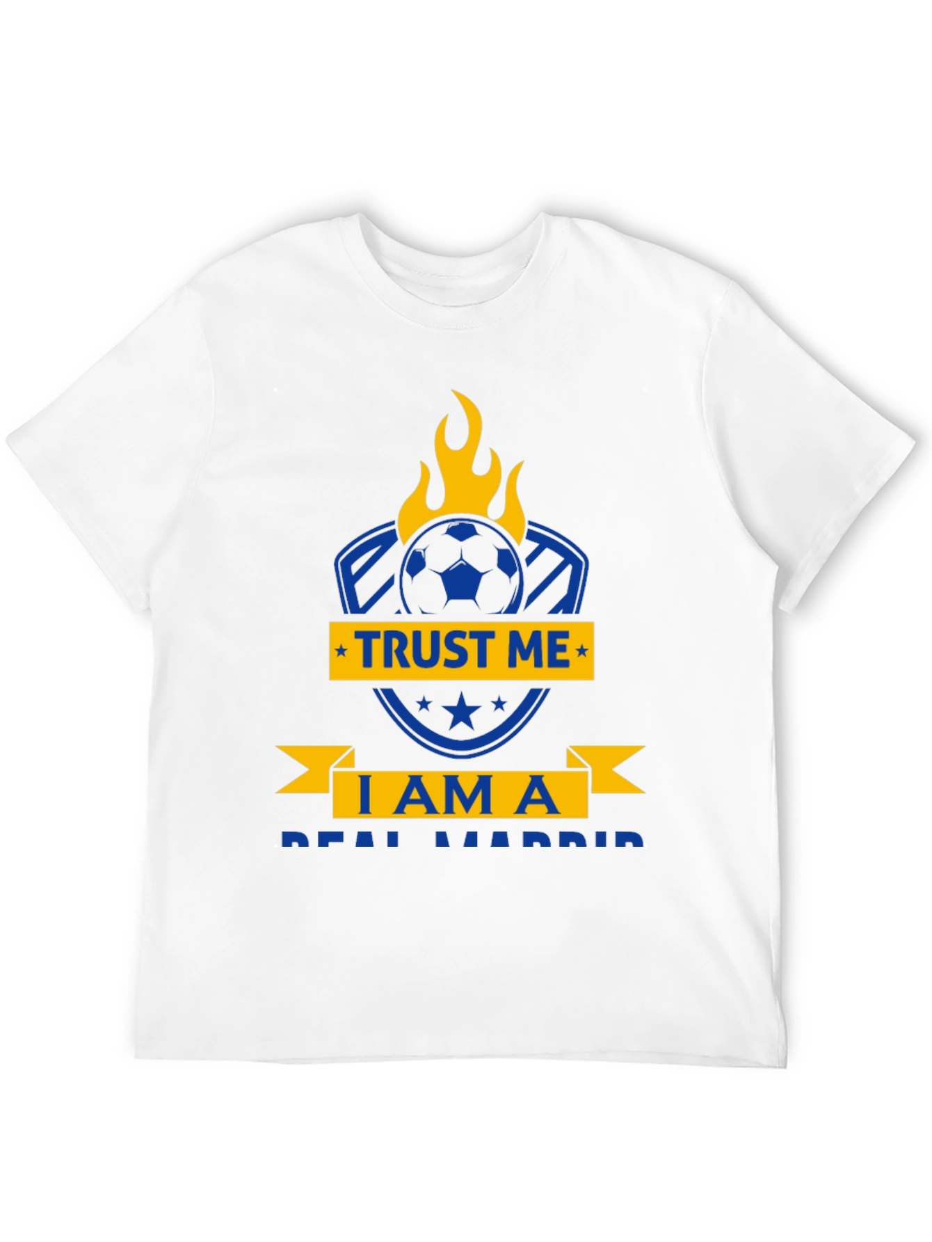 Real Madrid Fan T-Shirt - Trust Me Soccer Design