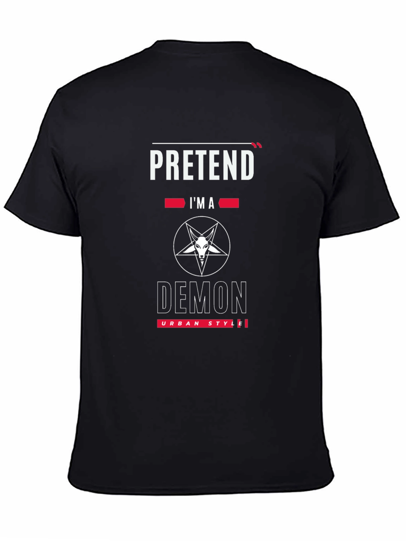 Pretend Im a Demon T-Shirt - Urban Style