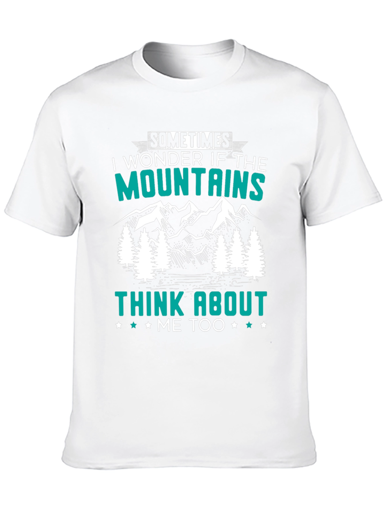 Mountains Think About Me T-Shirt