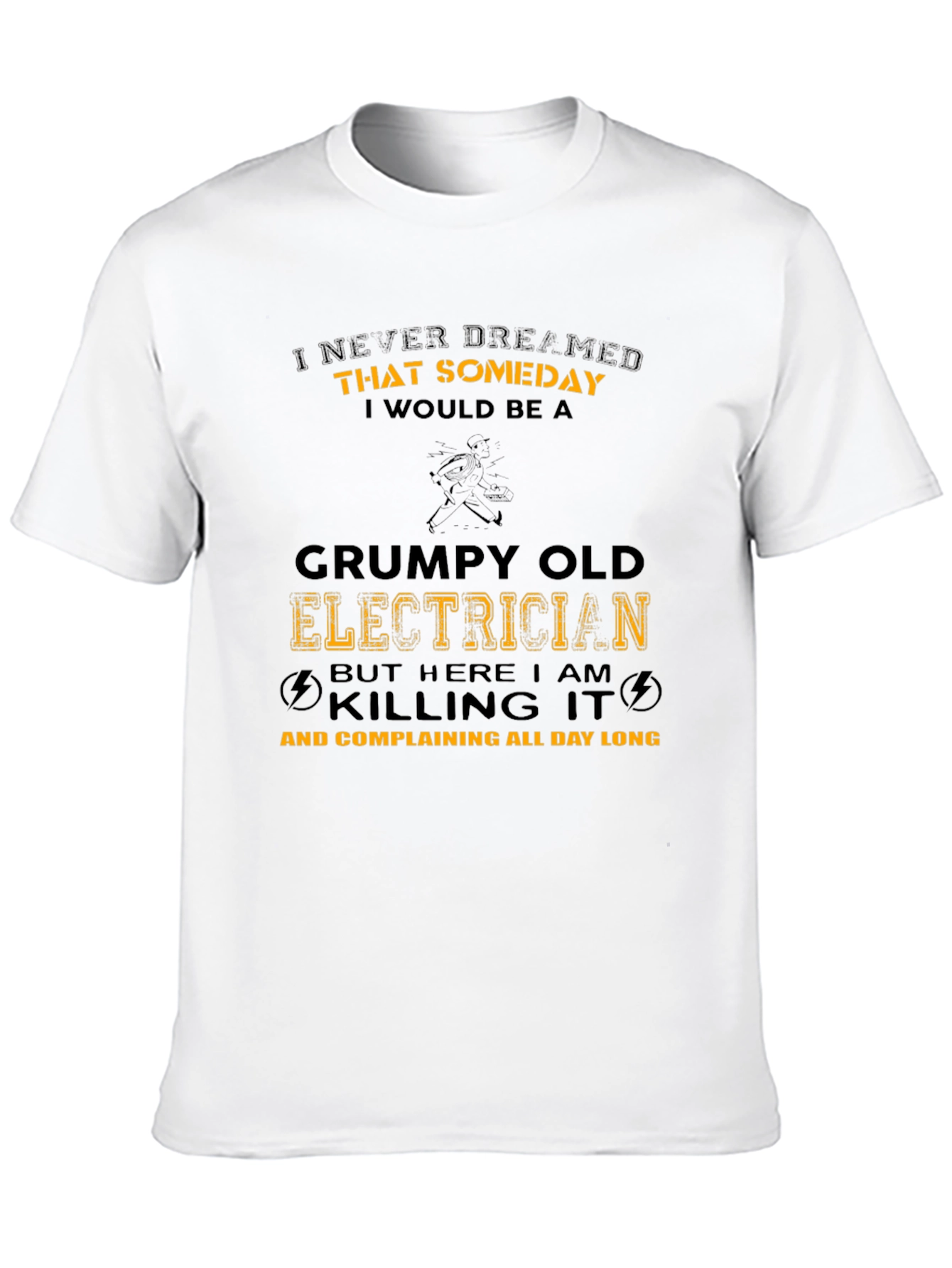 Grumpy Old Electrician T-Shirt Funny Job Tee