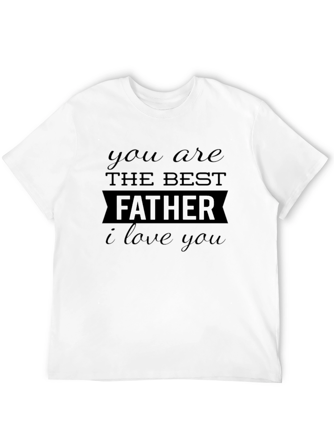 Best Father Ever Black T-Shirt