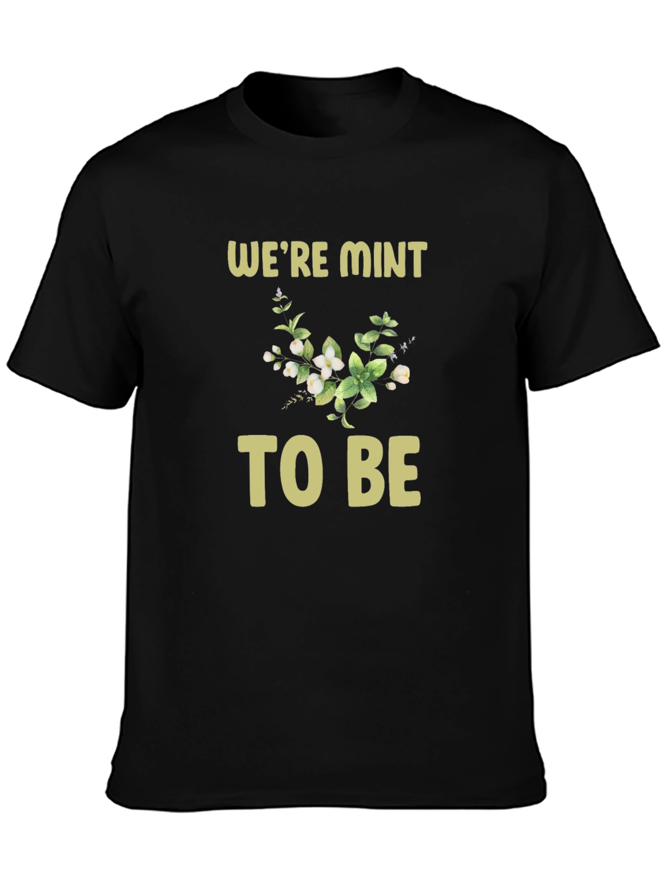 Were Mint to Be Graphic Tee