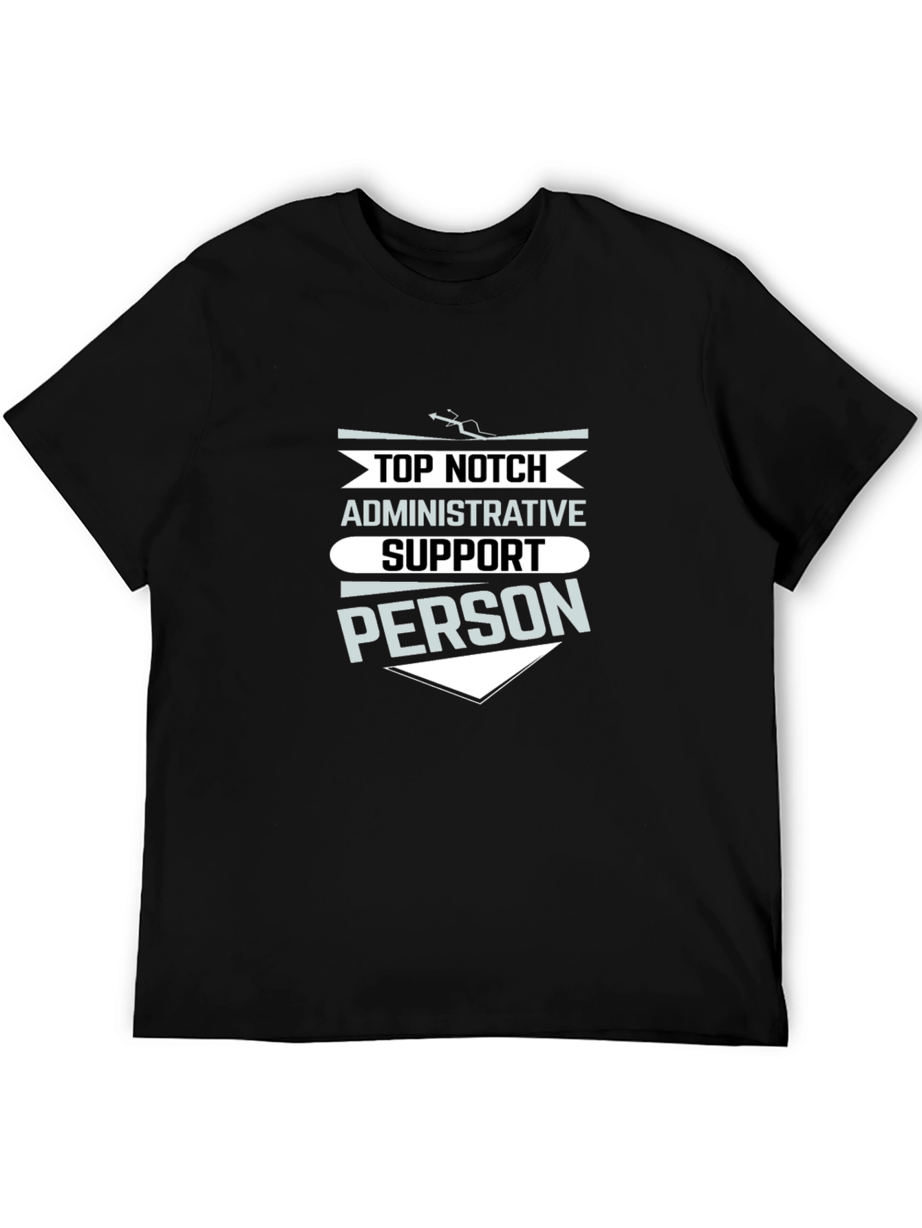 Top Notch Administrative Support Person T-Shirt