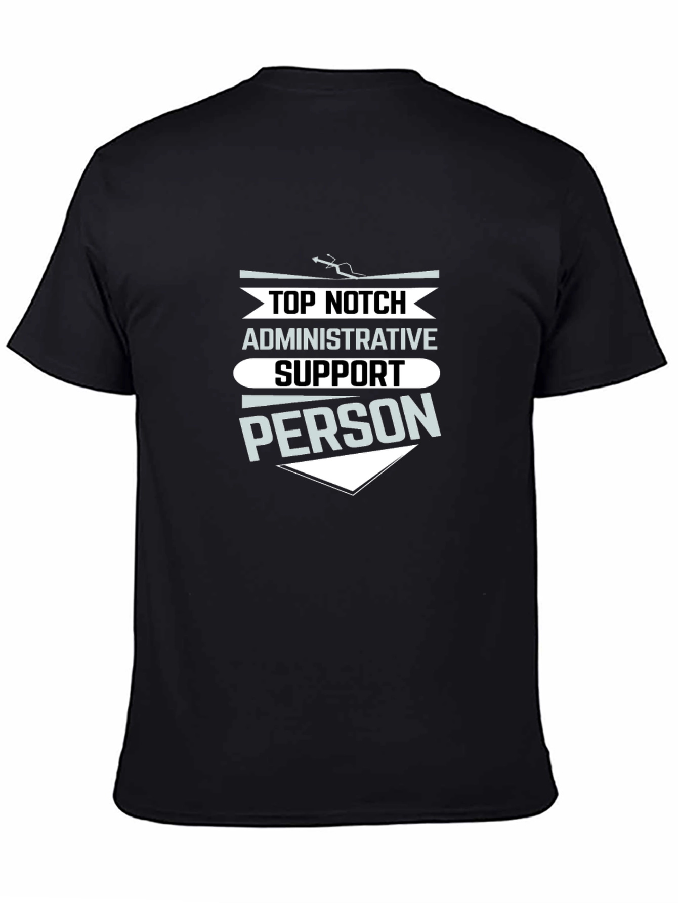 Top Notch Administrative Support Person T-Shirt