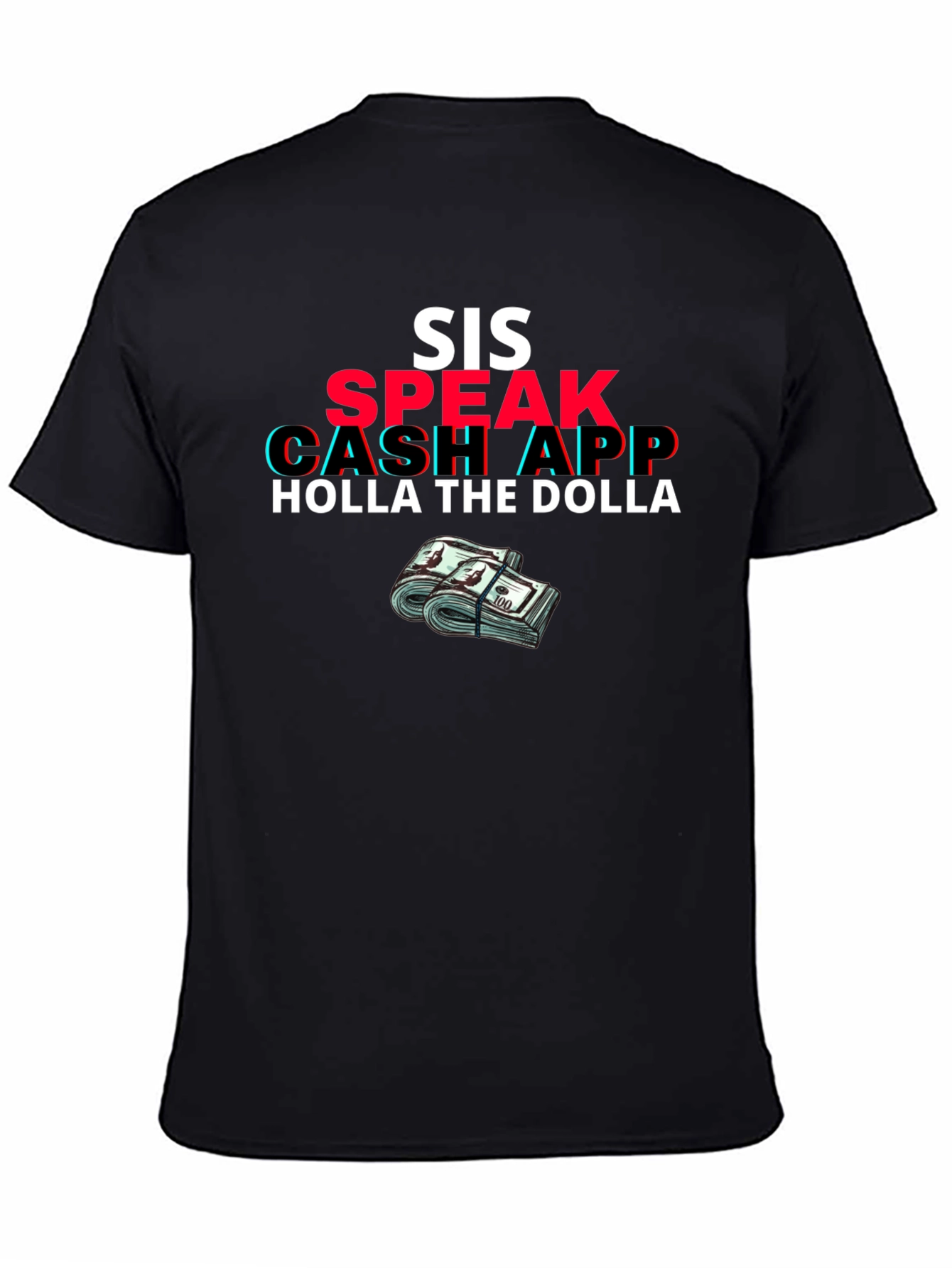 Sis Speak Cash App Holla the Dolla Black T-Shirt