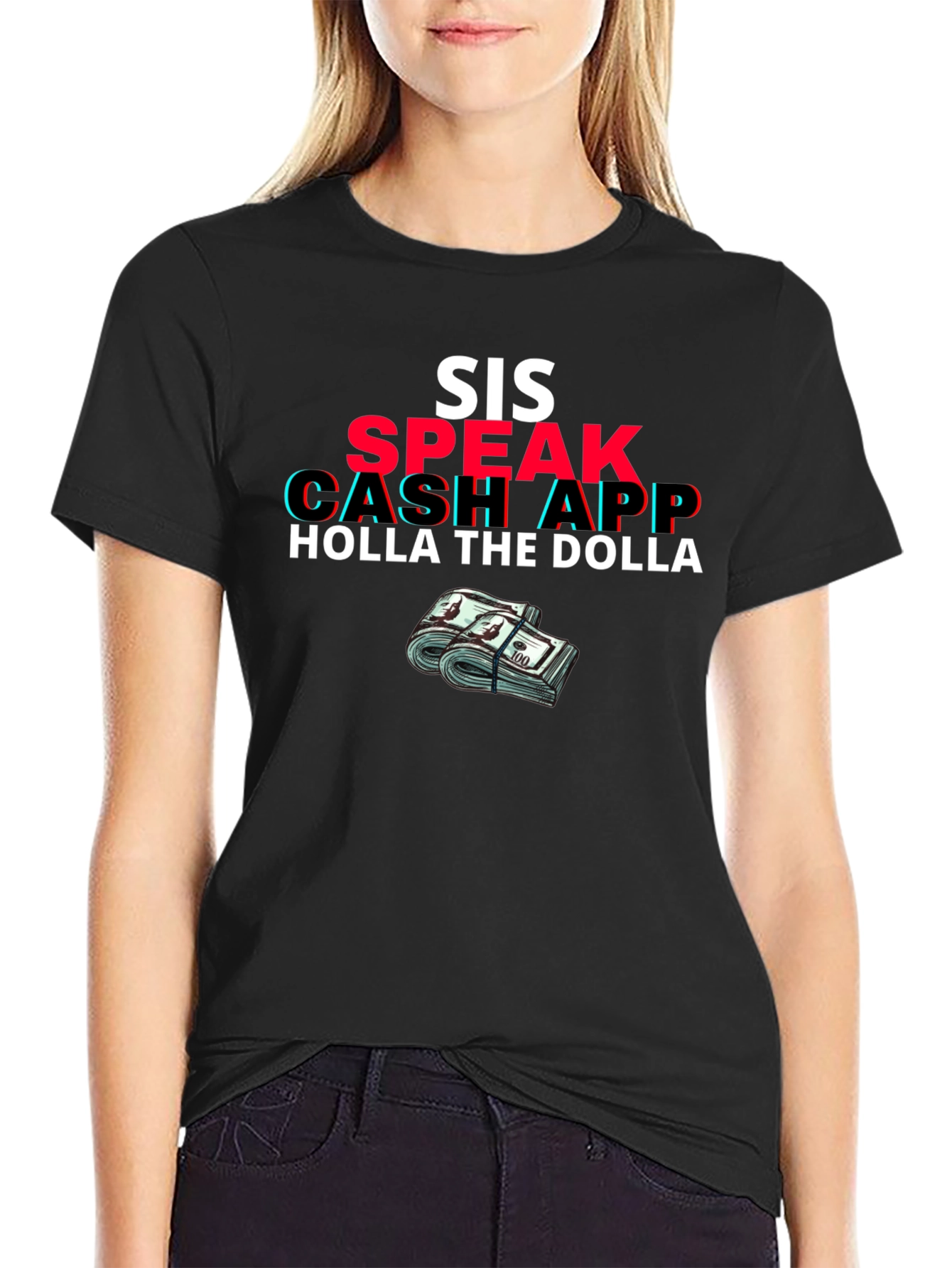 Sis Speak Cash App Holla the Dolla Black T-Shirt