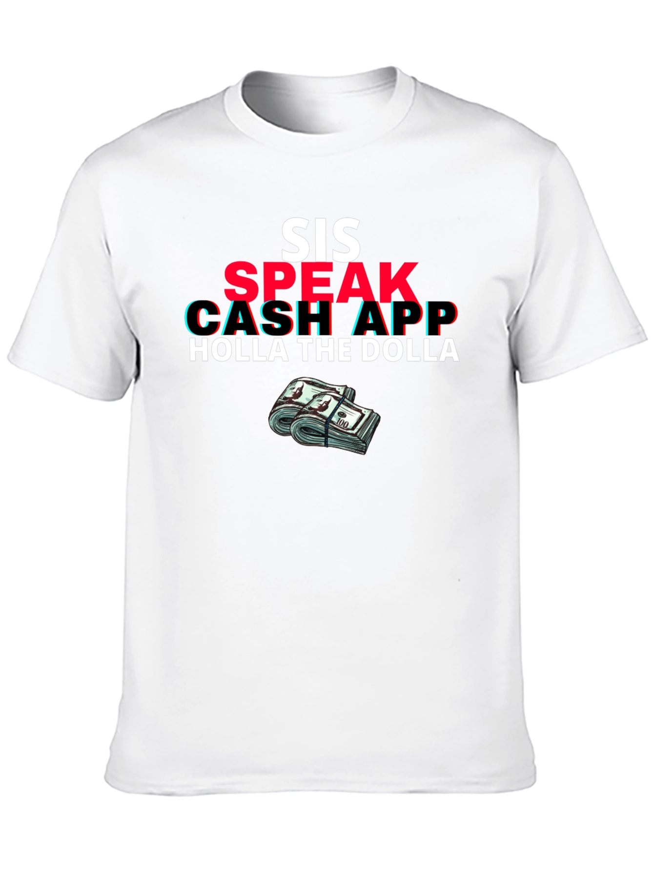Sis Speak Cash App Holla the Dolla Black T-Shirt