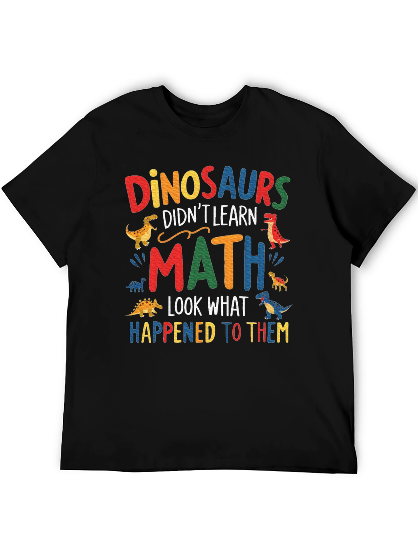Dinosaurs Didnt Learn Math T-Shirt
