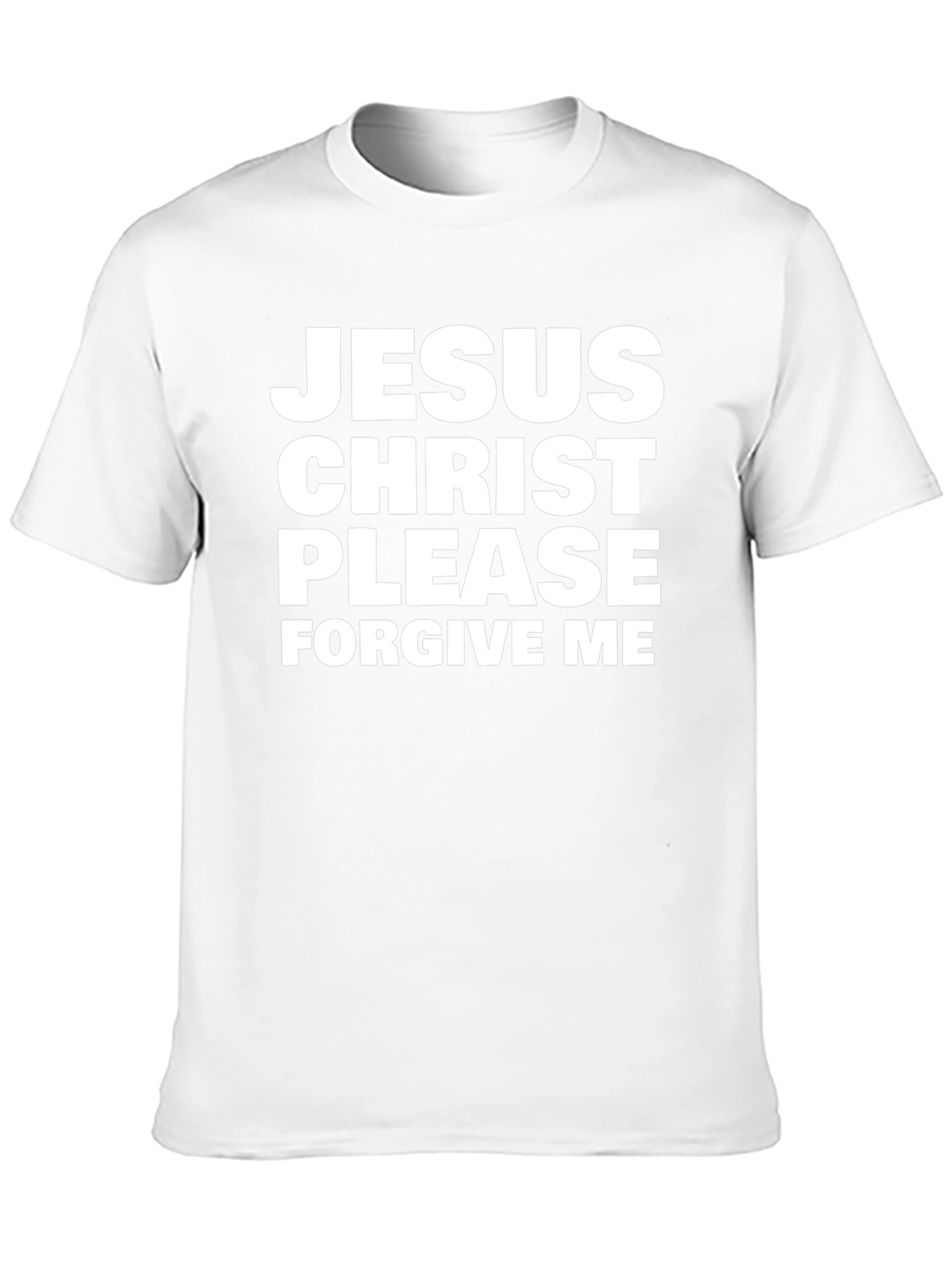 Jesus Christ Please Forgive Me Black T-Shirt