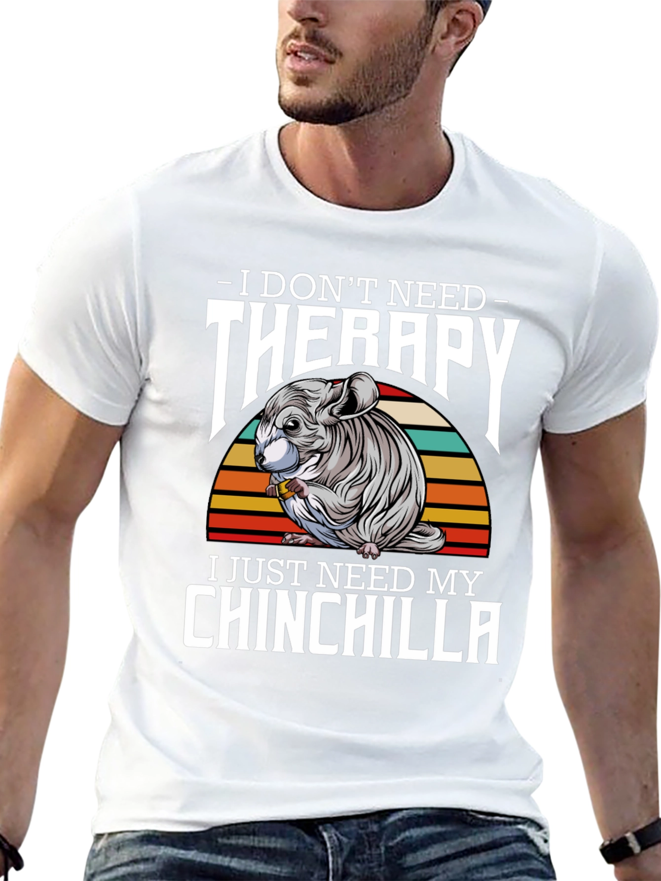 Chinchilla Therapy T-Shirt: I Just Need My Chinchilla