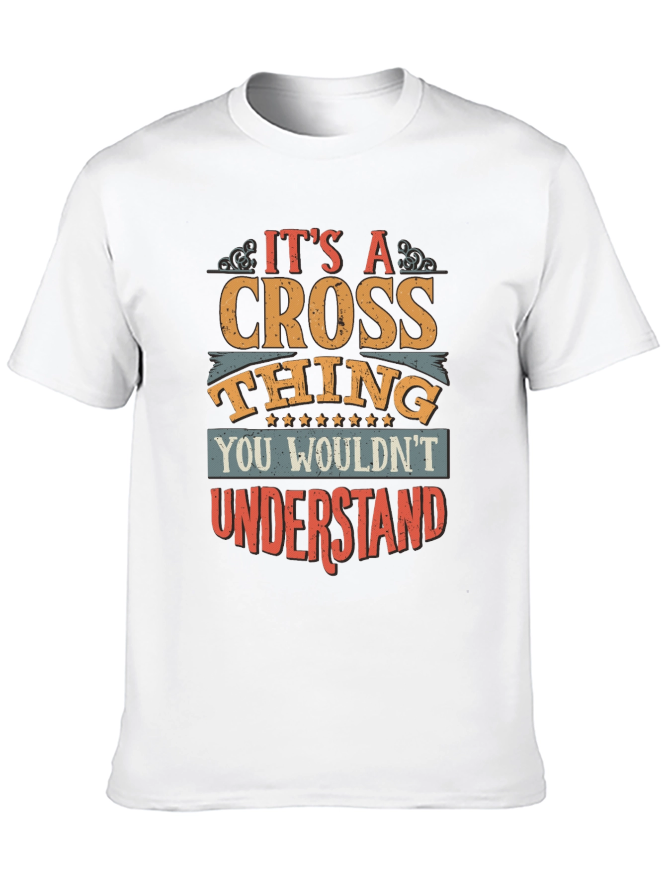 Its A Cross Thing T-Shirt Funny Gift Idea