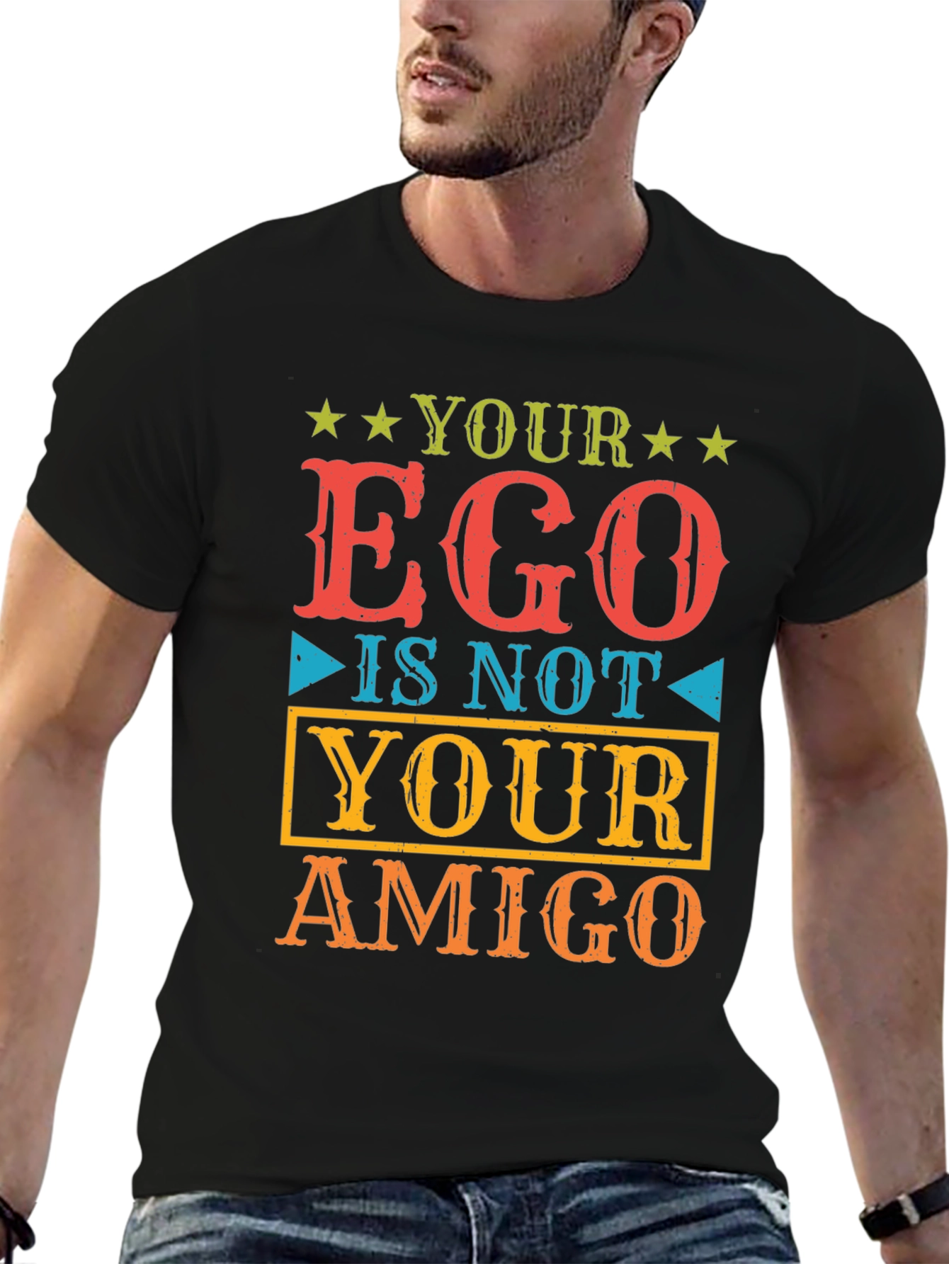 Your Ego Is Not Your Amigo T-Shirt