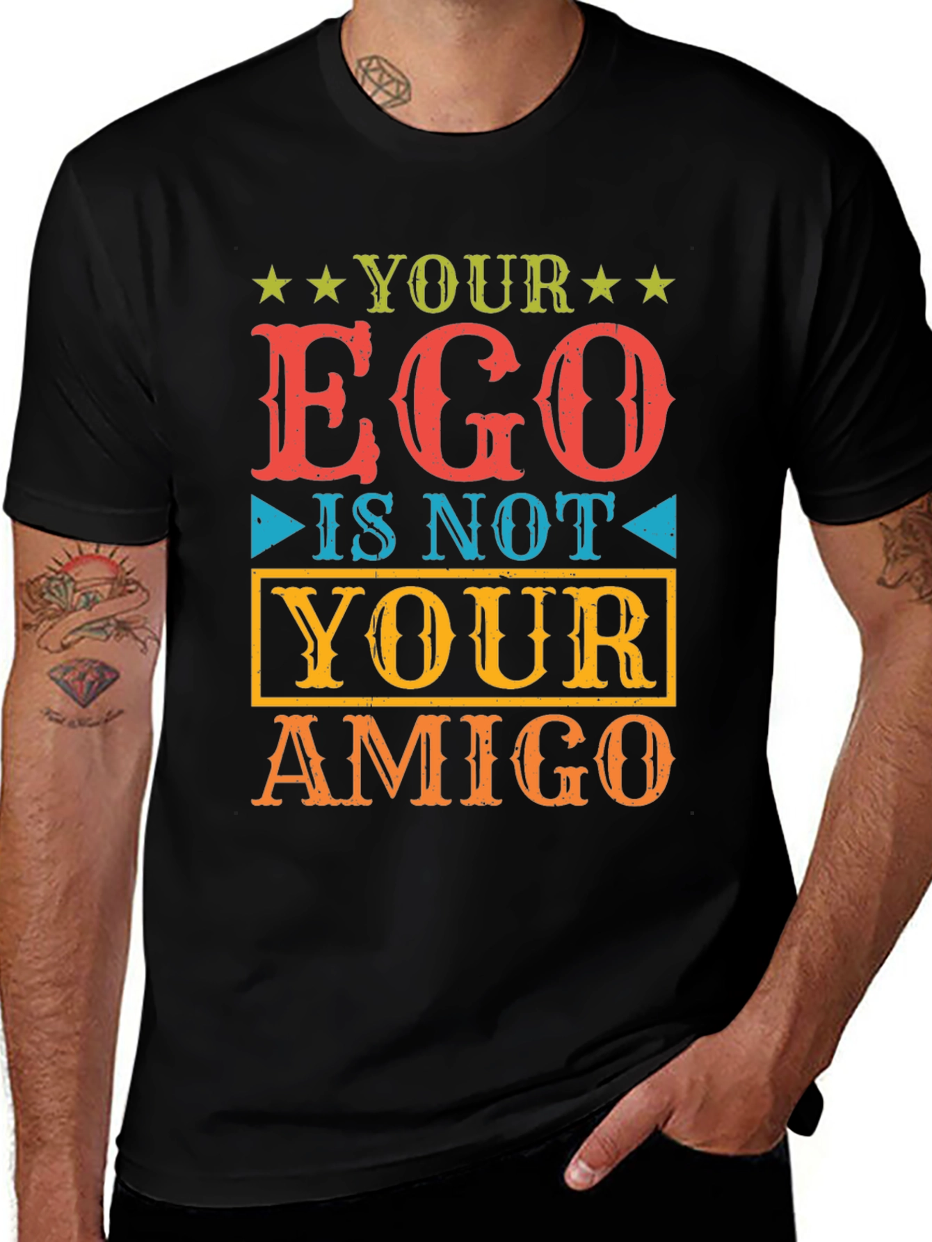 Your Ego Is Not Your Amigo T-Shirt