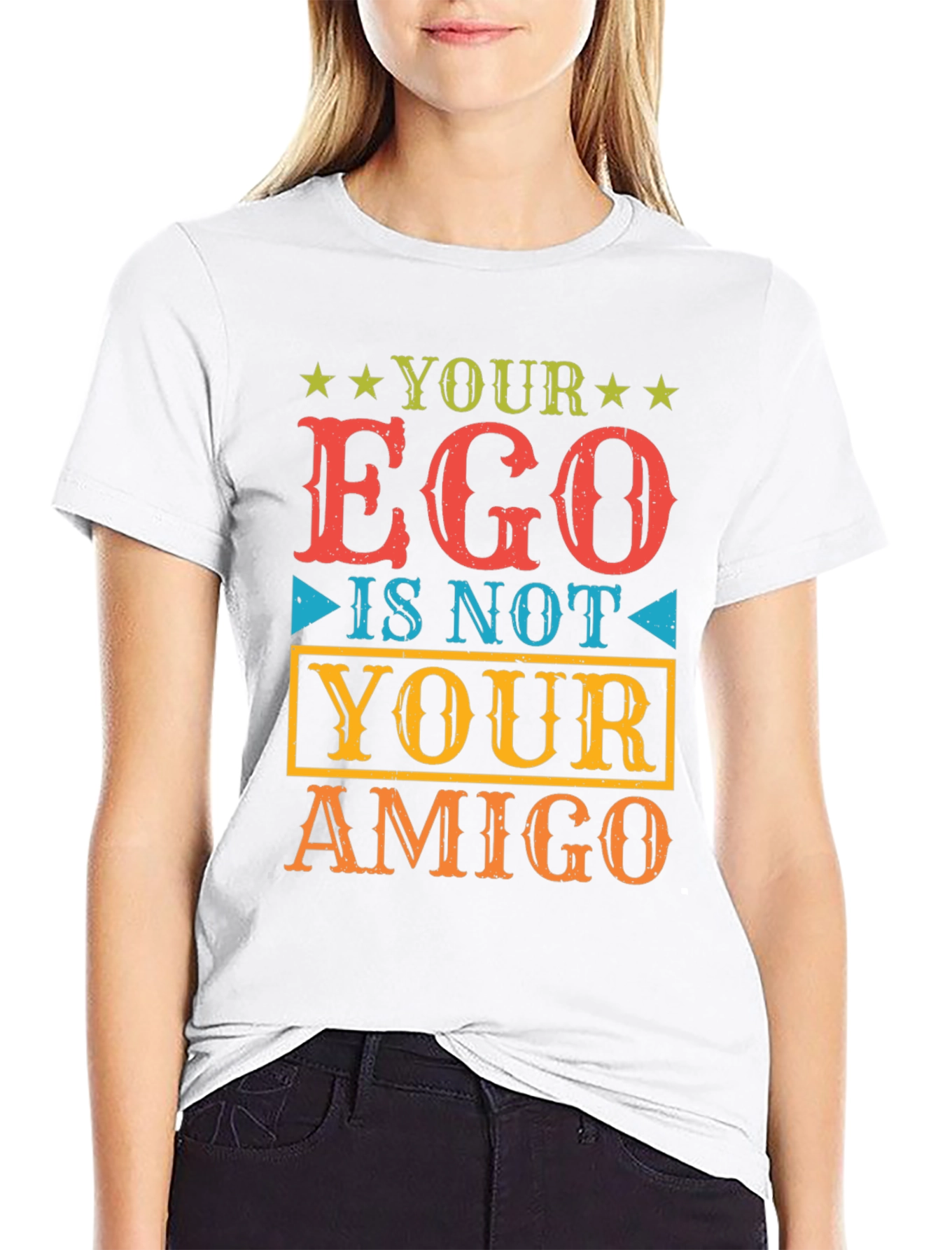 Your Ego Is Not Your Amigo T-Shirt