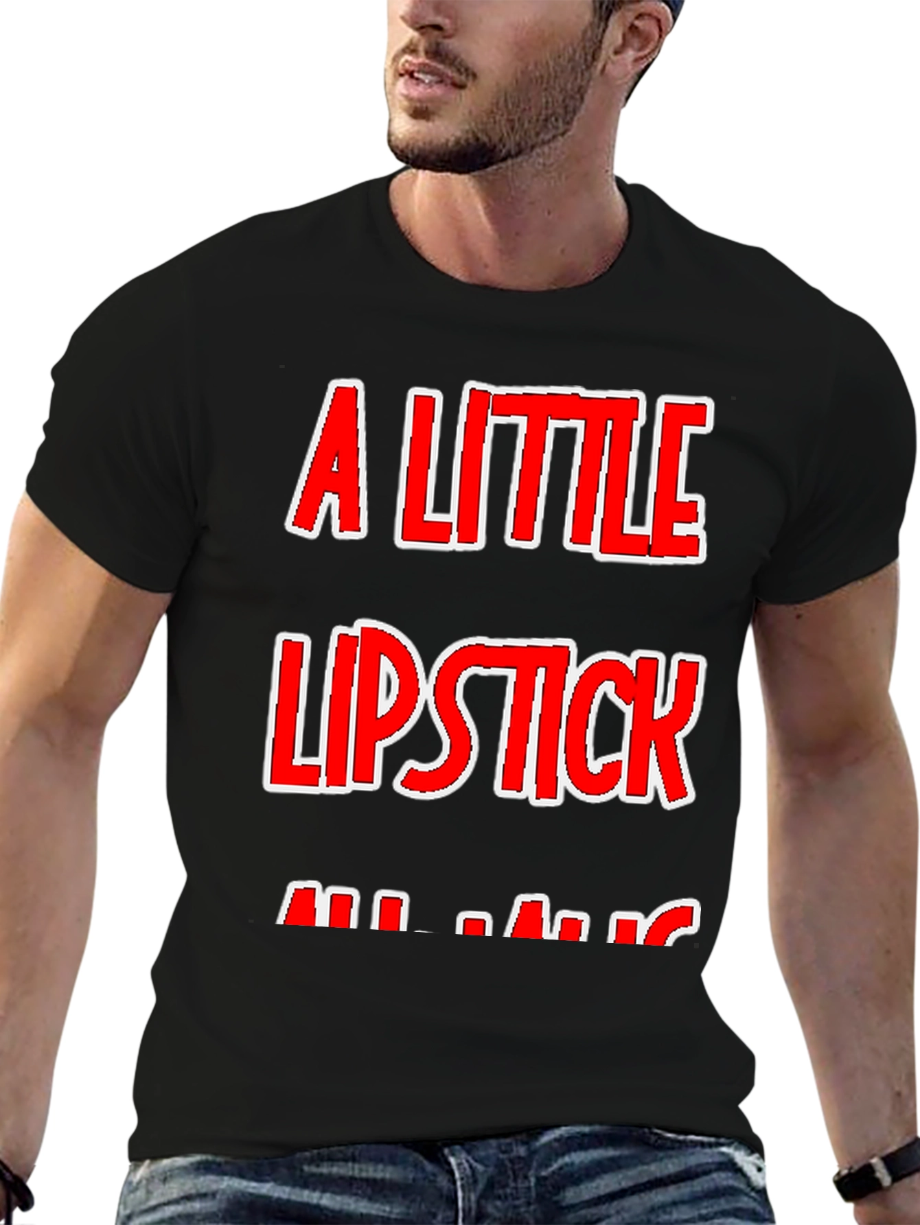 A Little Lipstick T-Shirt - Humor Tee