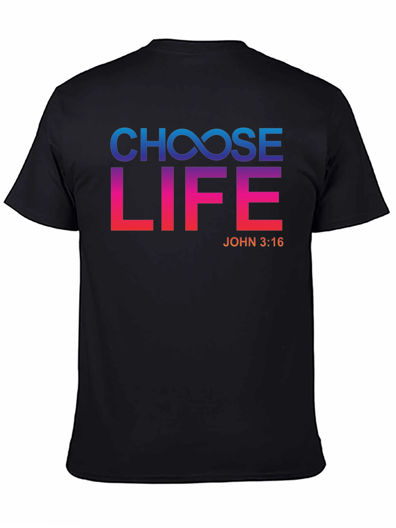Choose Life T-Shirt - John 3:16