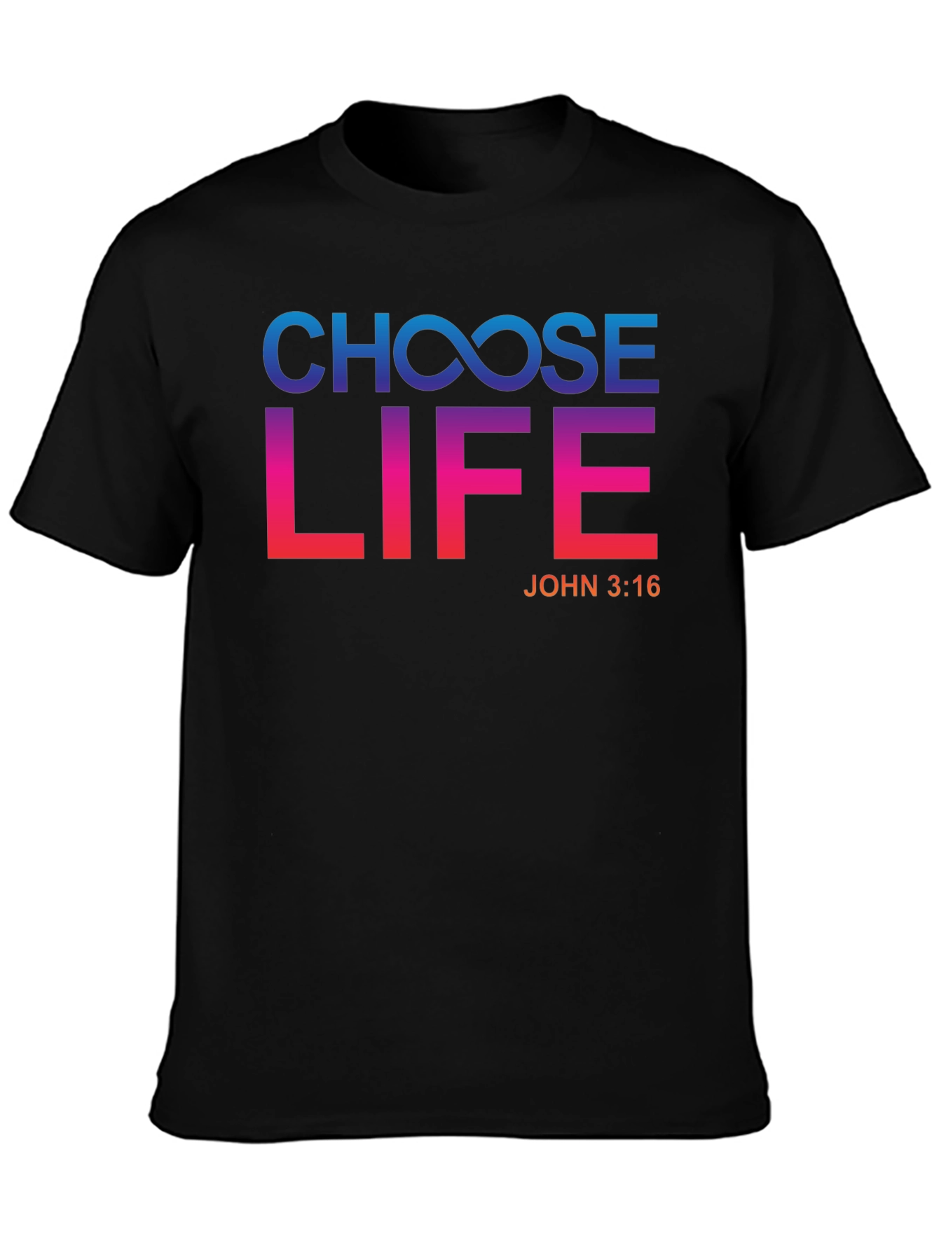 Choose Life T-Shirt - John 3:16